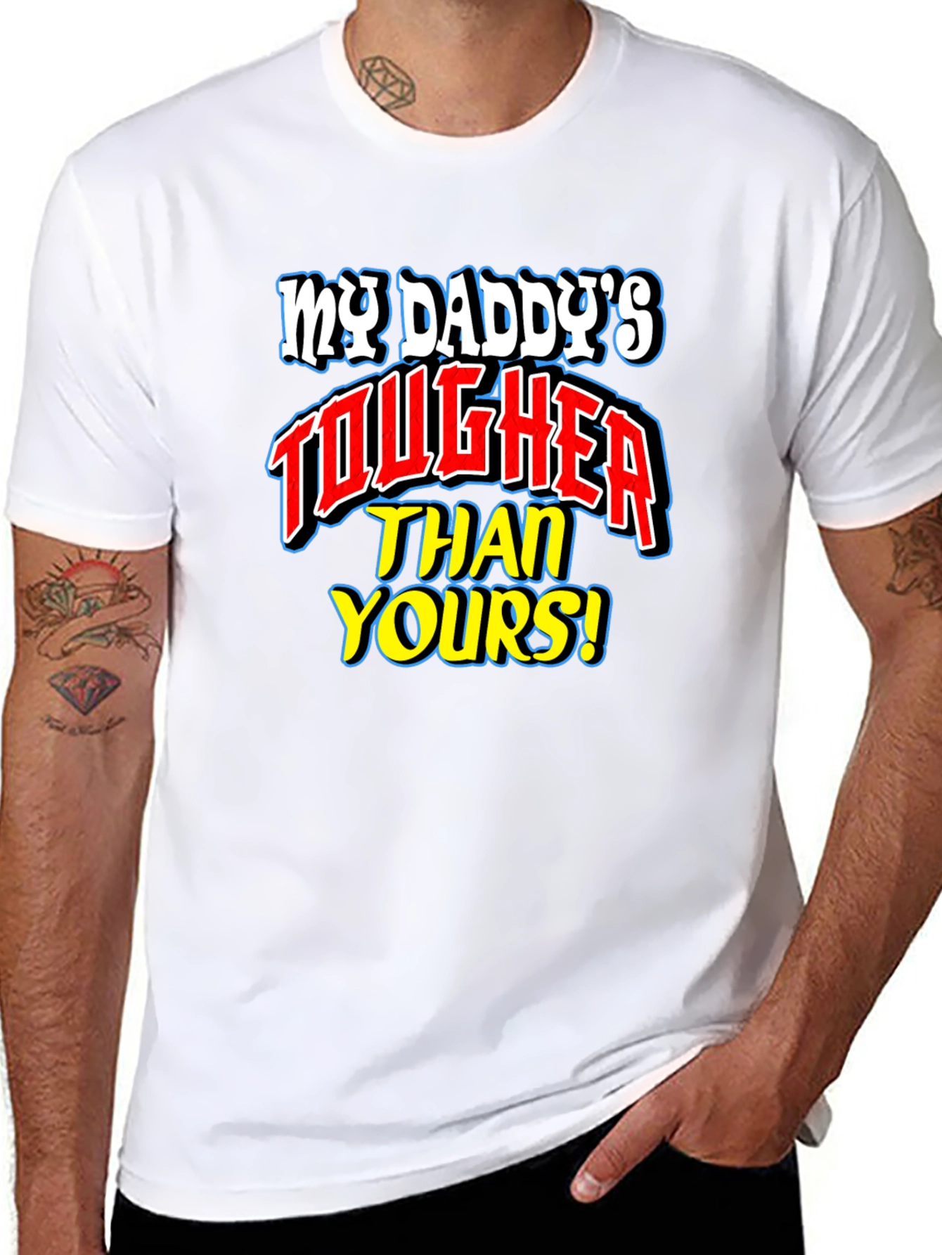 My Daddys Tougher Than Yours T-Shirt