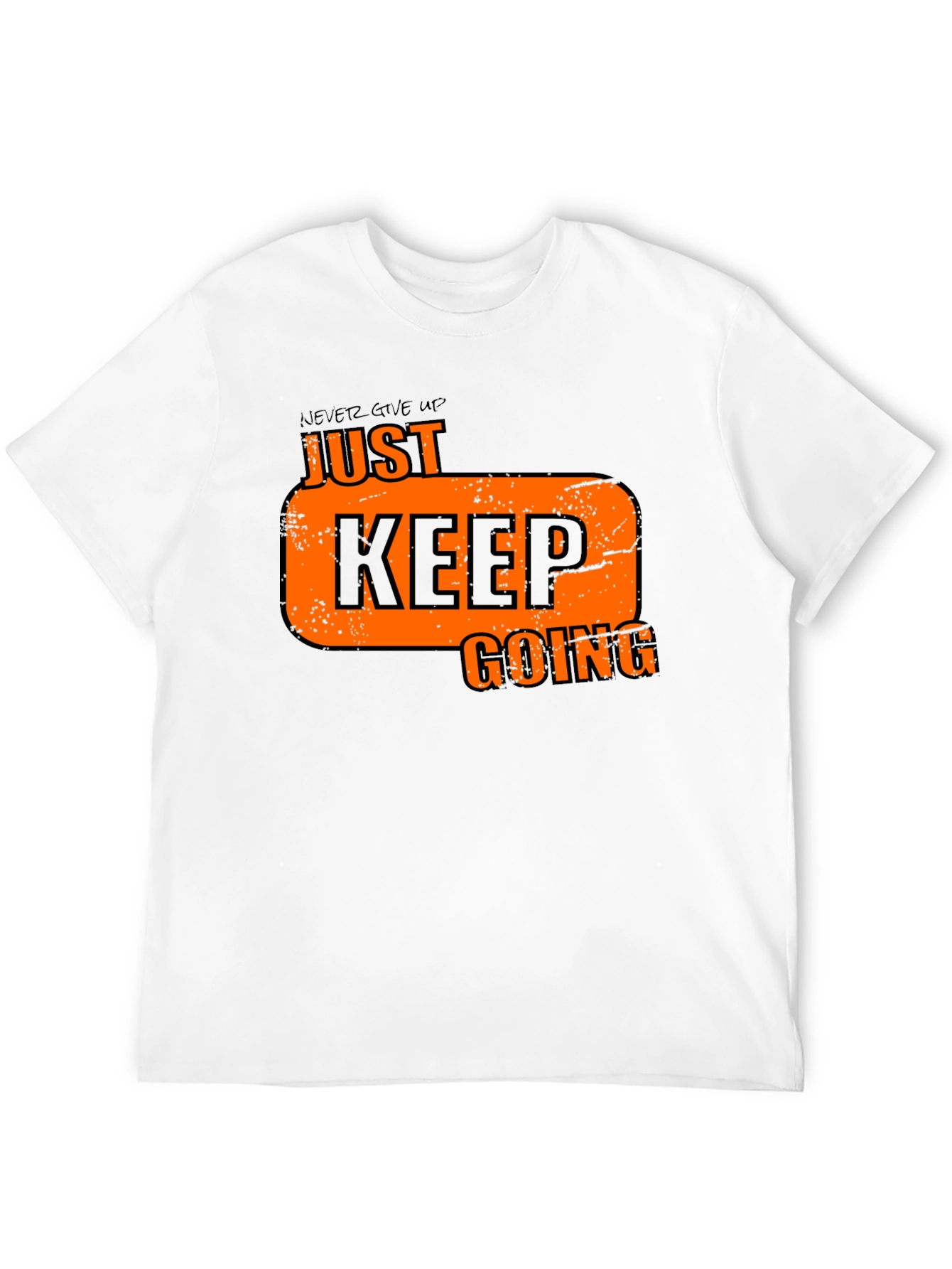 Motivational Graphic T-Shirt - Just Keep Going