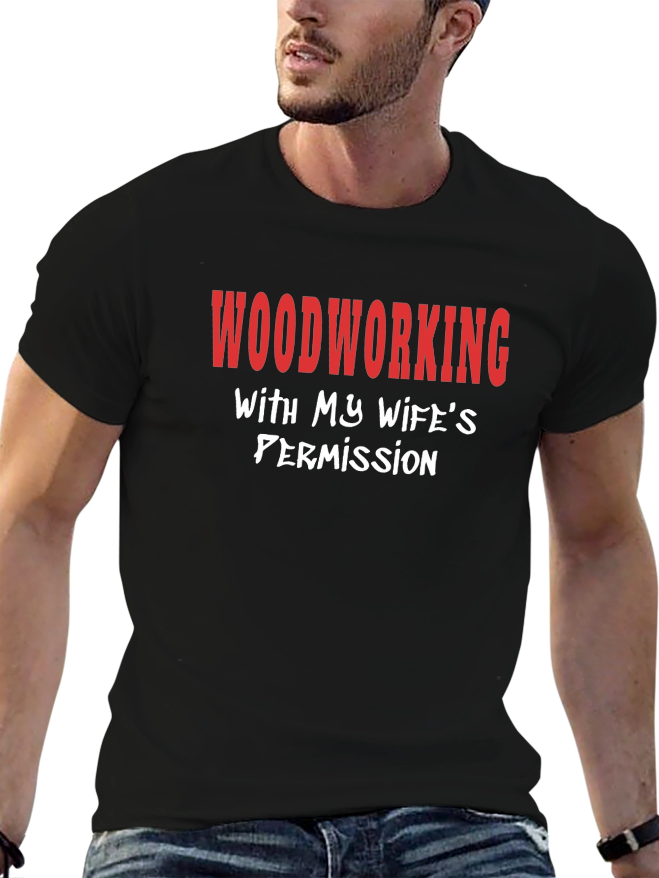 Woodworking With My Wifes Permission T-Shirt