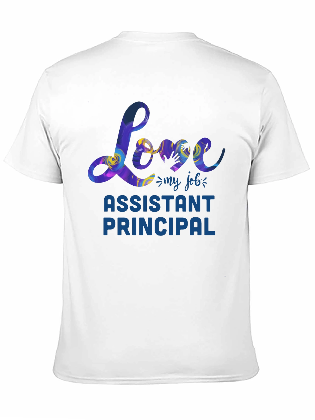 Love My Job Assistant Principal T-Shirt