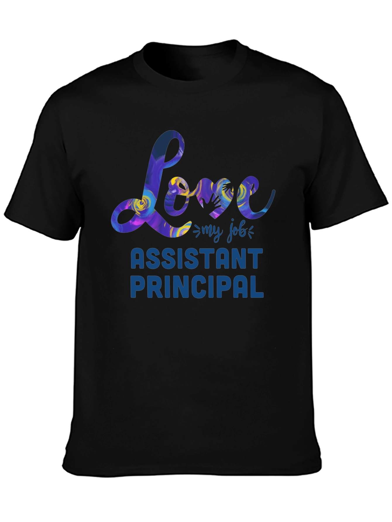 Love My Job Assistant Principal T-Shirt