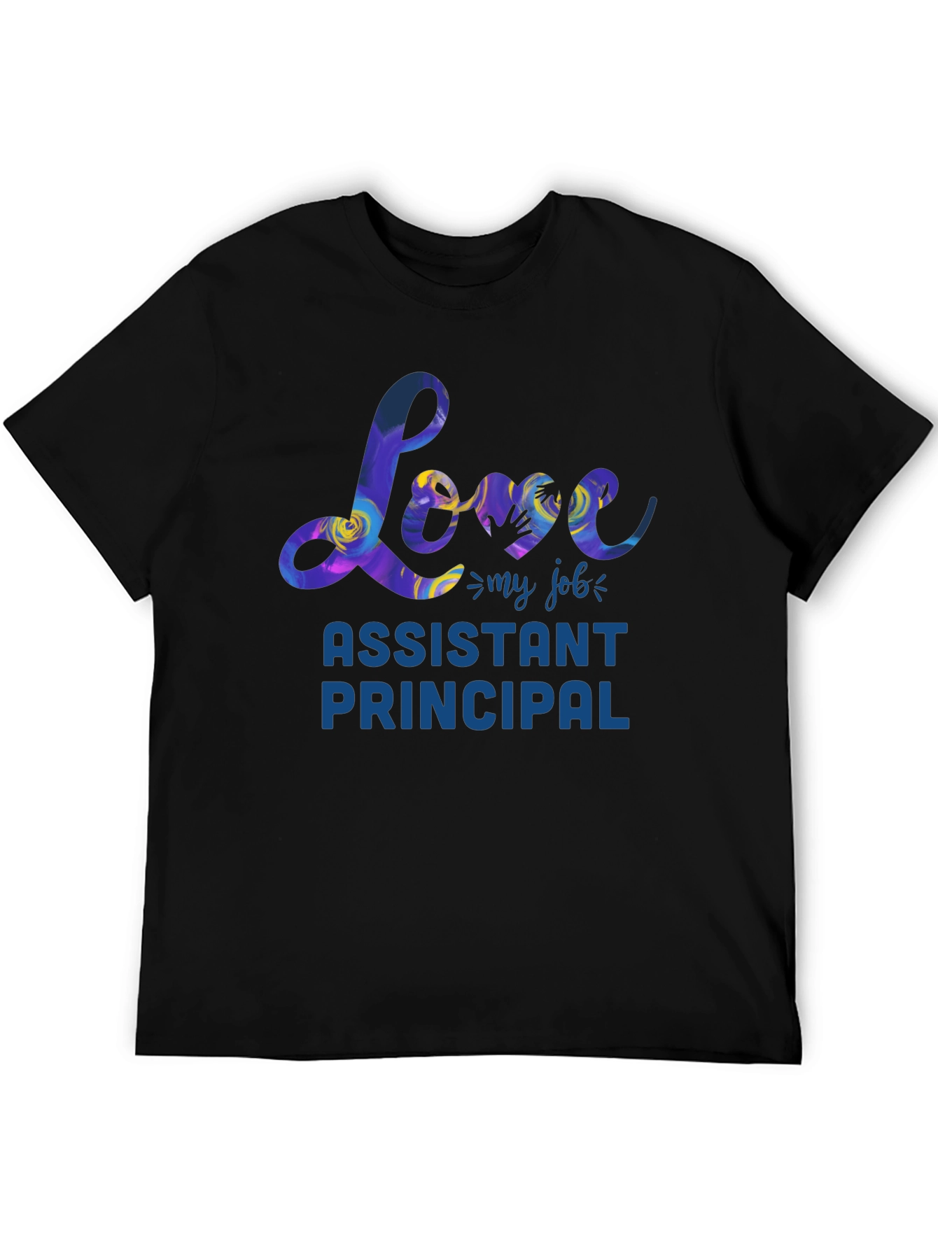 Love My Job Assistant Principal T-Shirt