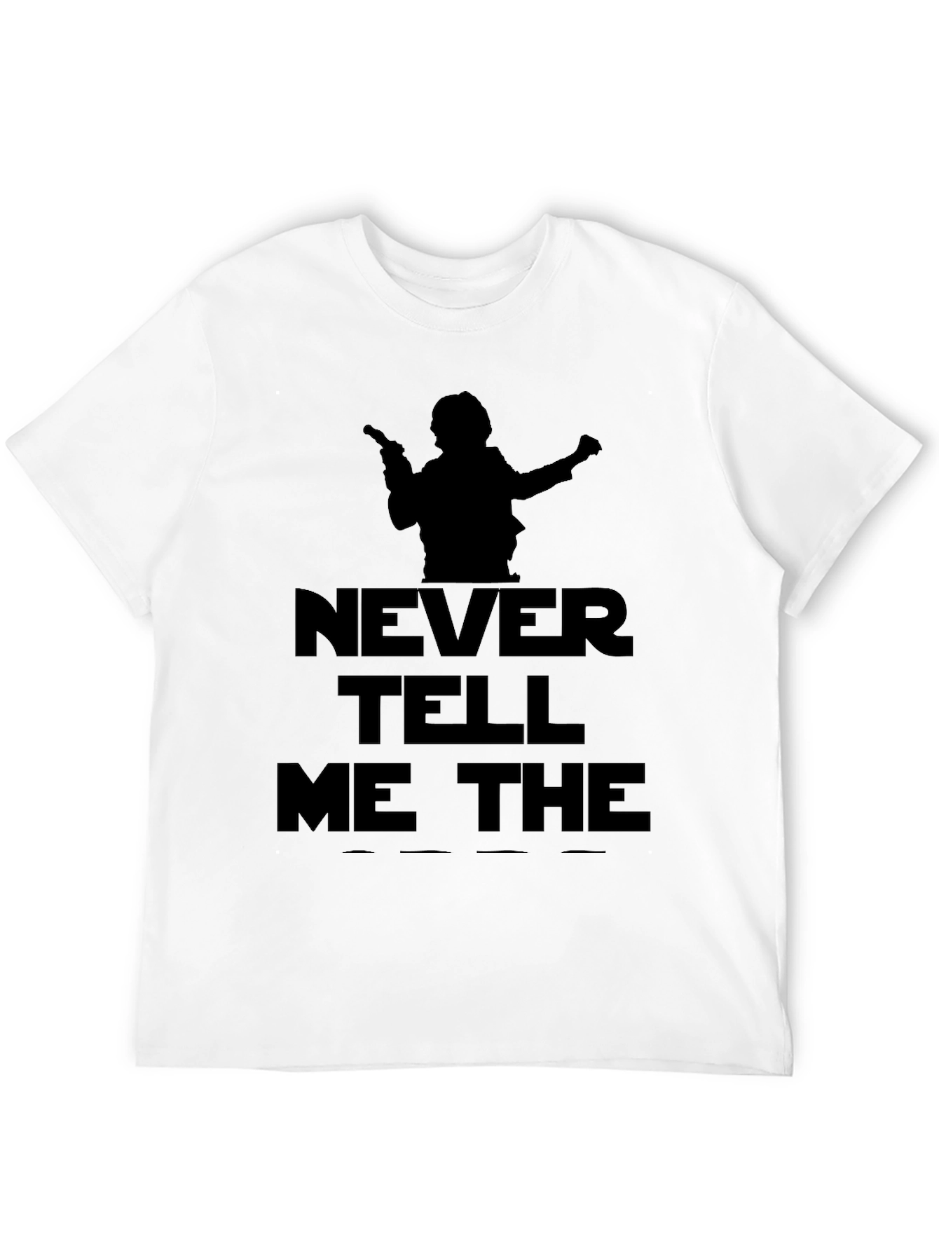 Never Tell Me The Odds Graphic T-Shirt