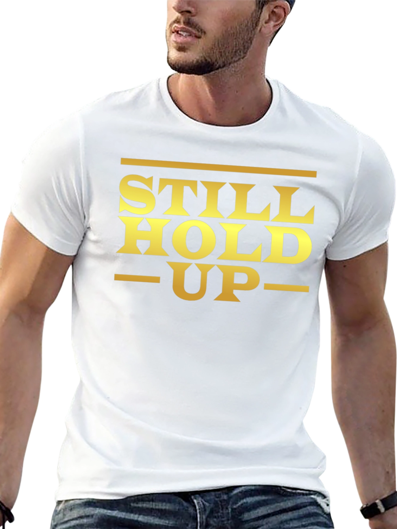 Still Hold Up Graphic T-Shirt