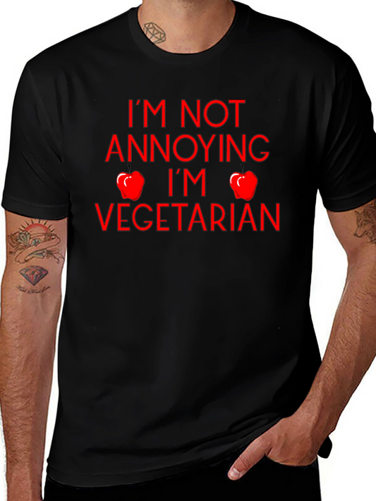 Vegetarian T-Shirt - Im Not Annoying