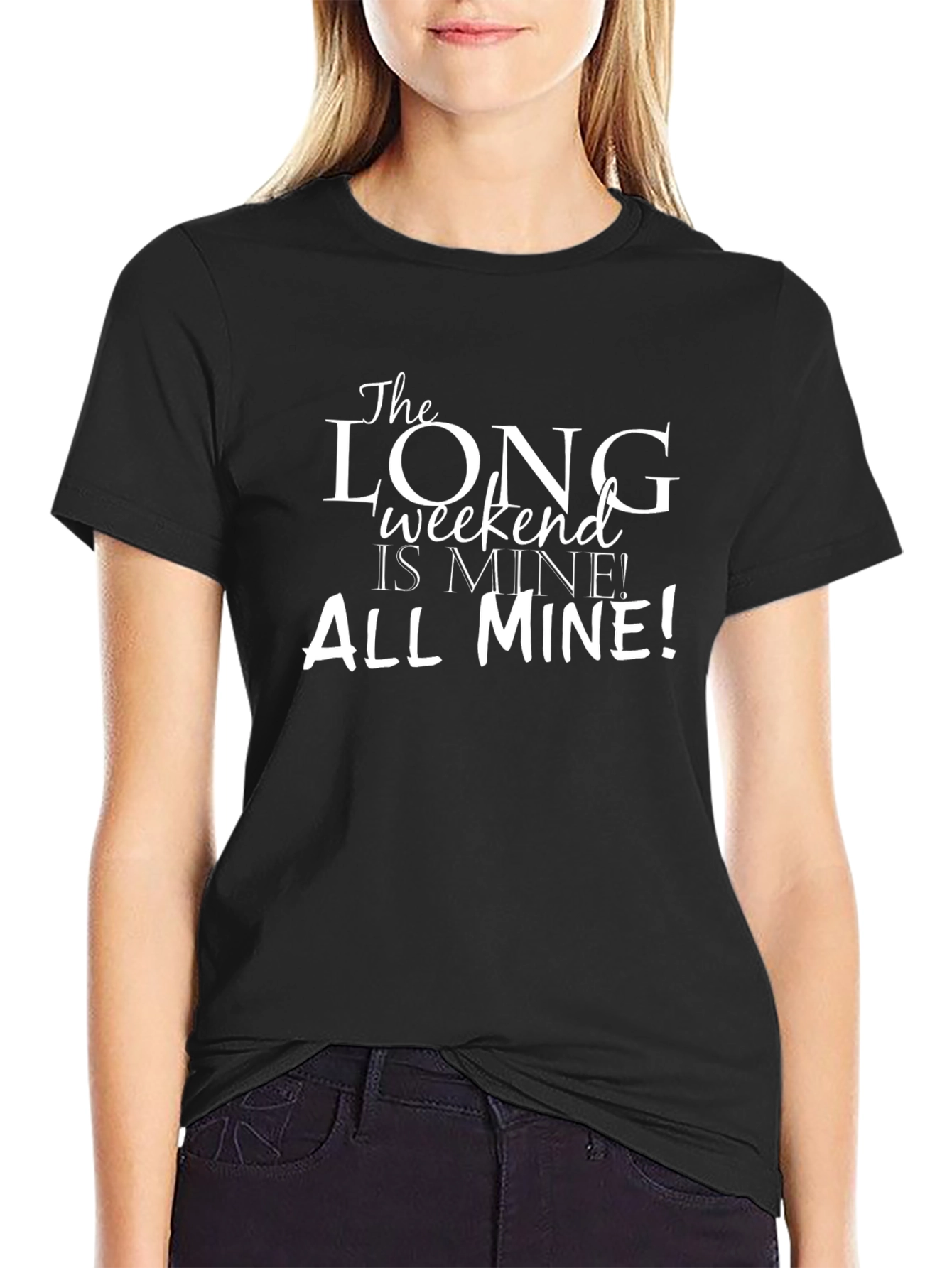 The Long Weekend is Mine! Graphic Tee