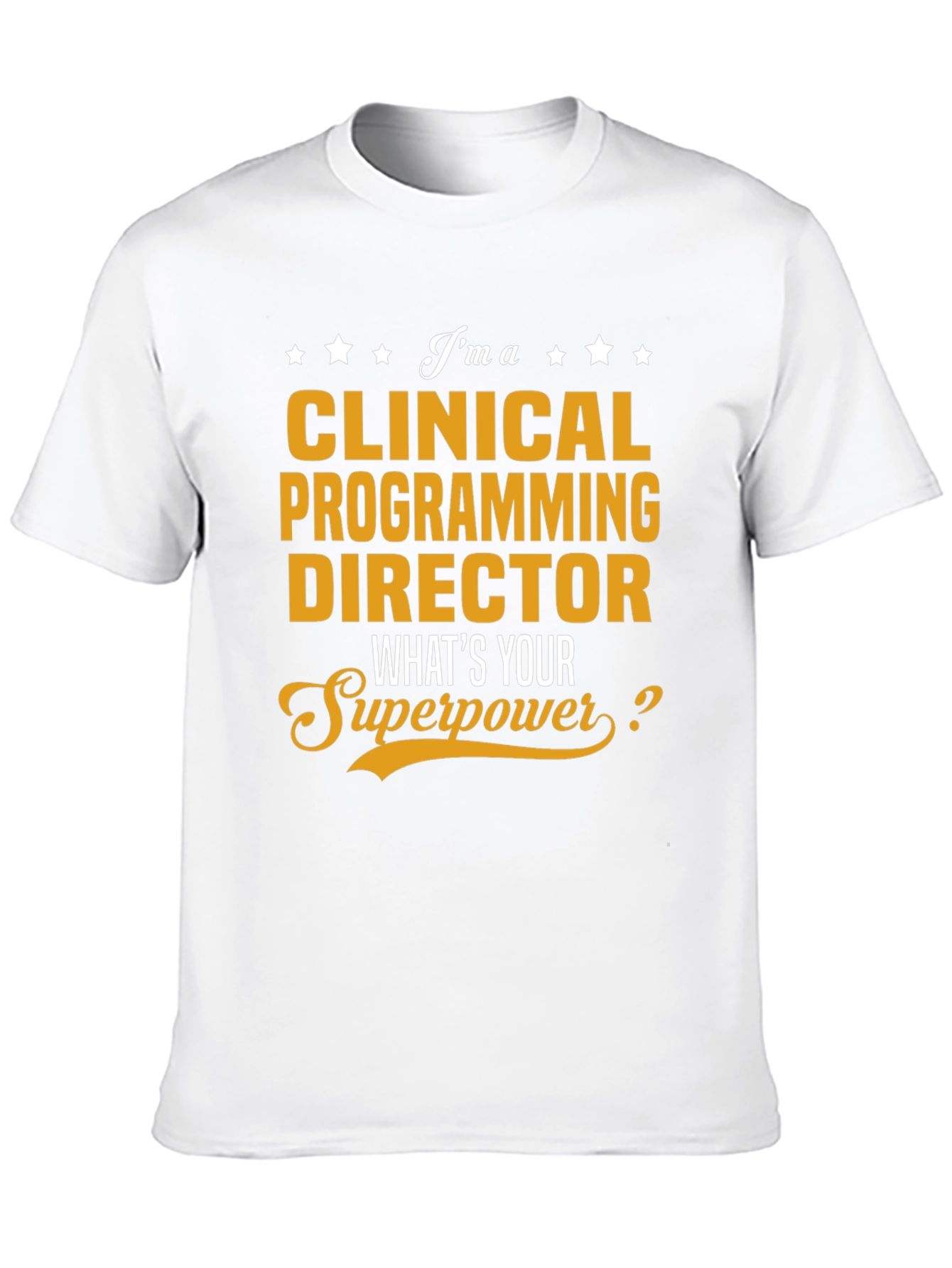Clinical Programming Director Superpower T-Shirt