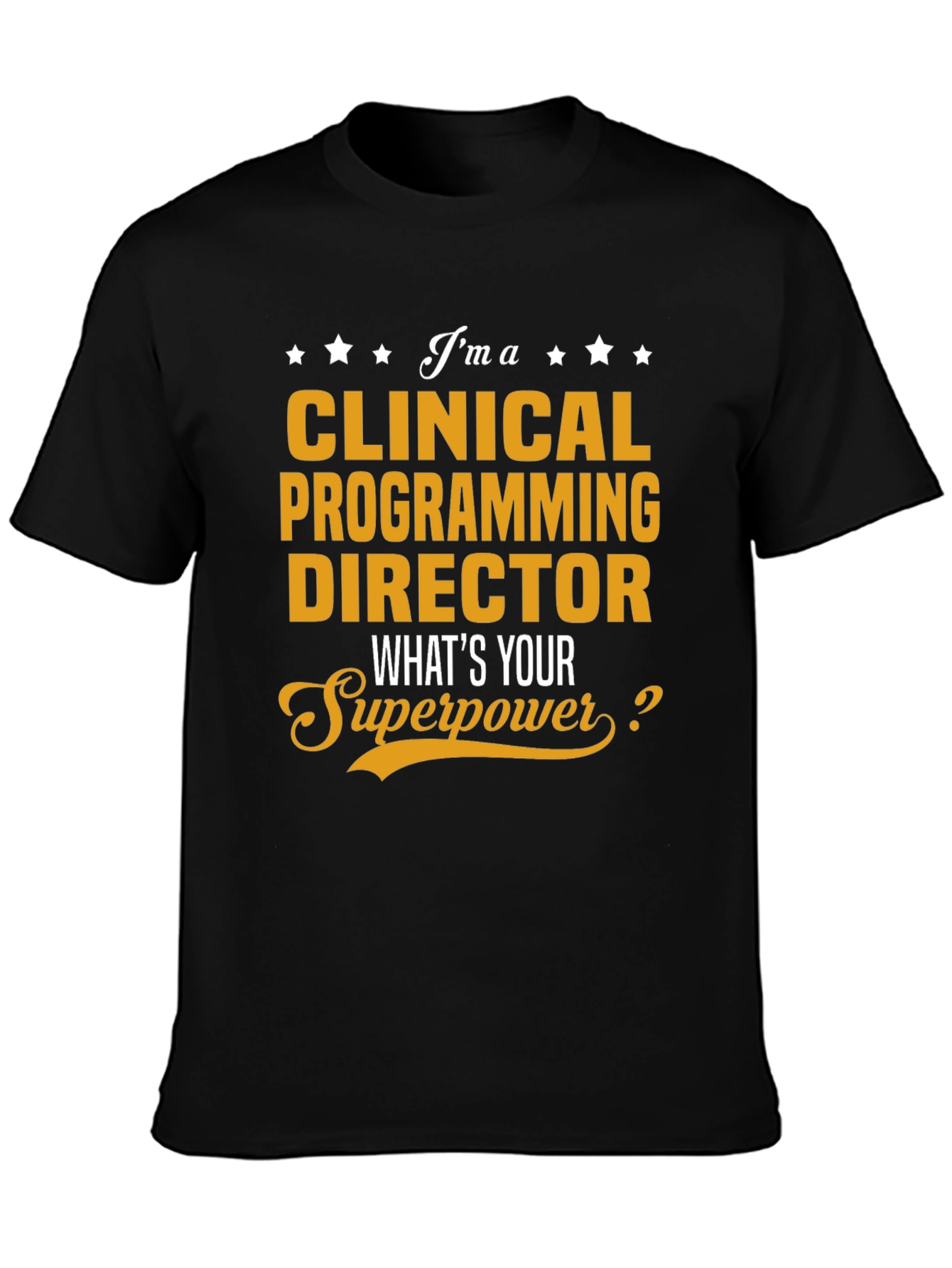 Clinical Programming Director Superpower T-Shirt
