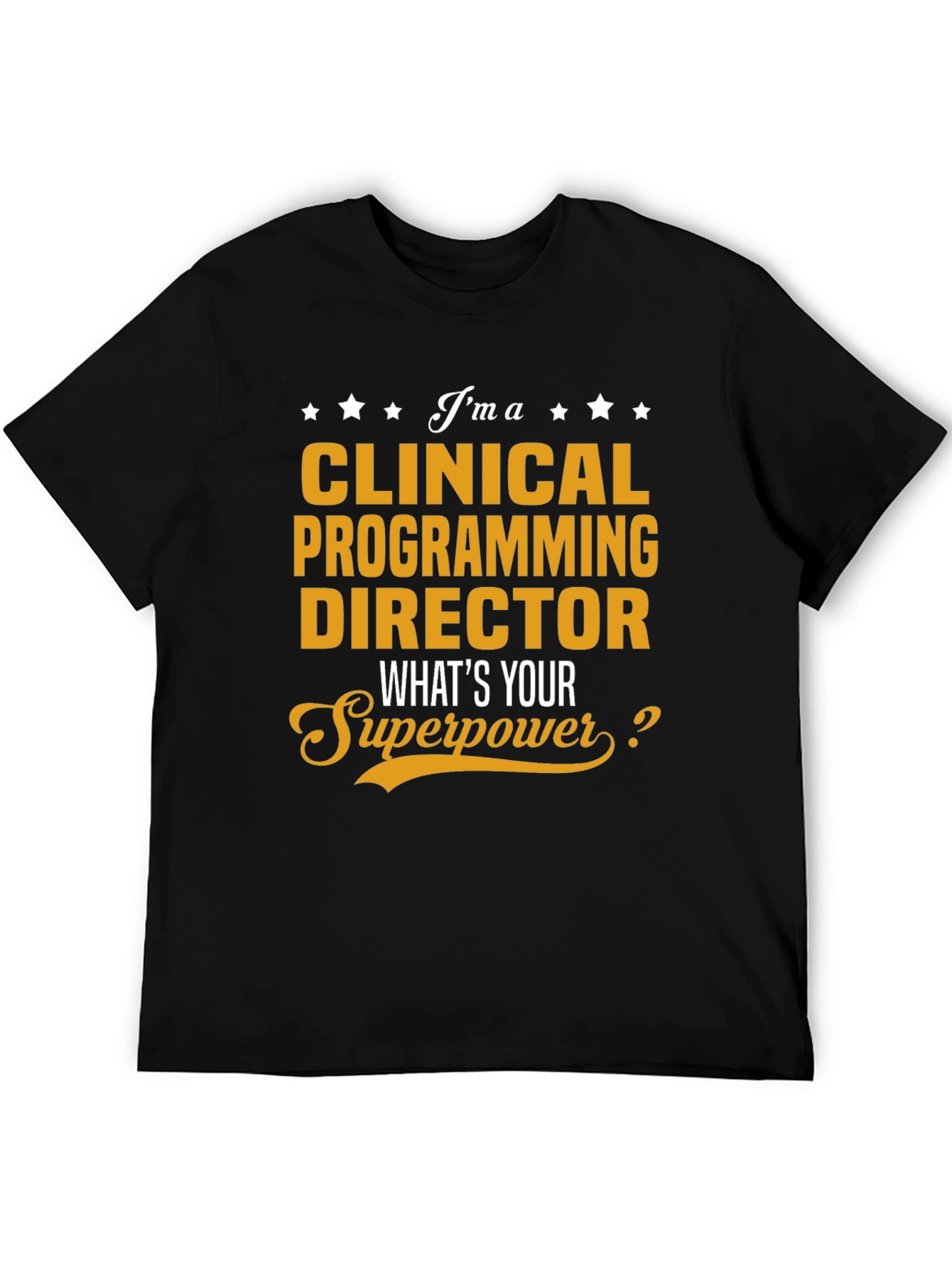 Clinical Programming Director Superpower T-Shirt