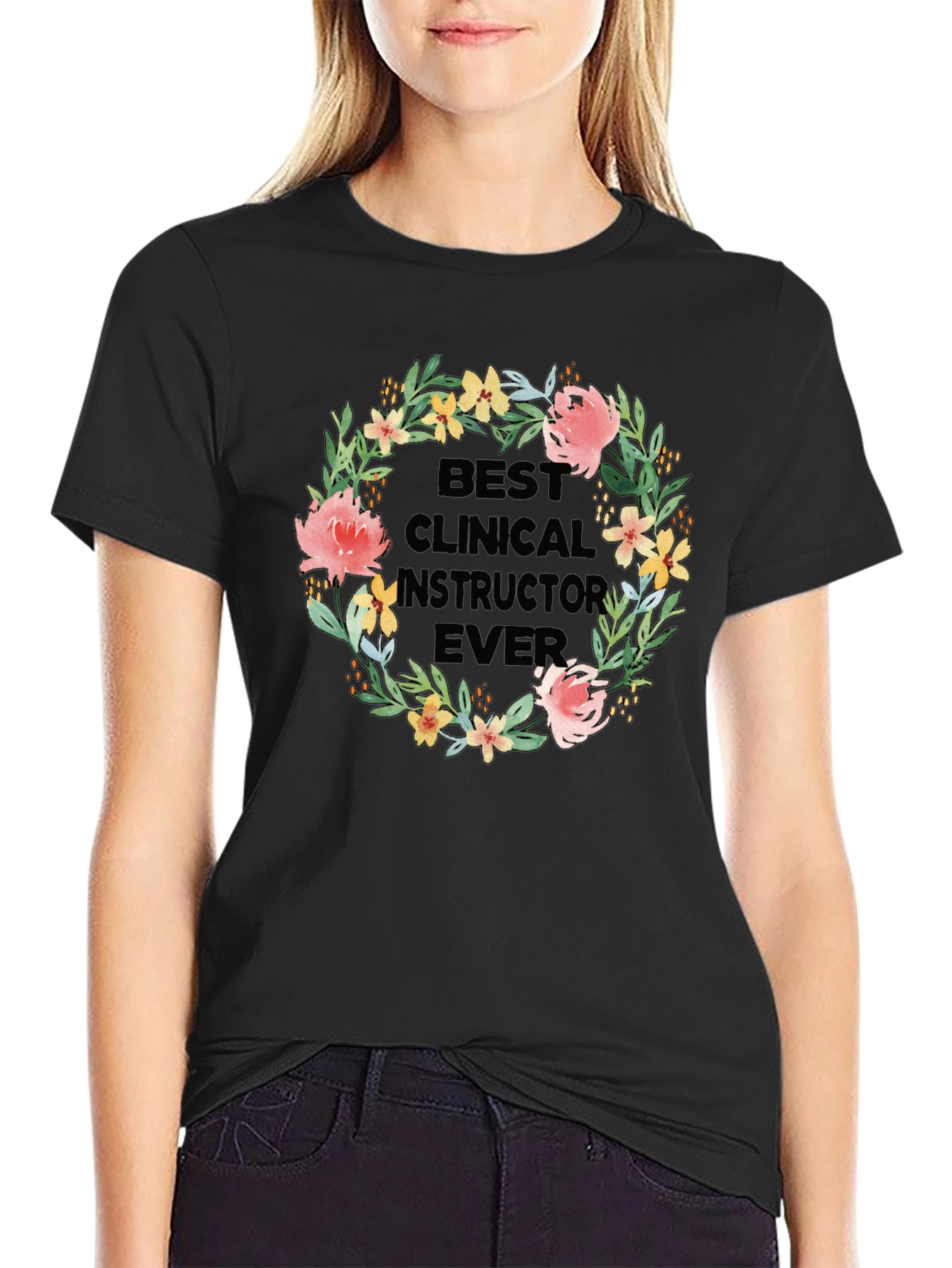 Best Clinical Instructor Ever Floral T-Shirt