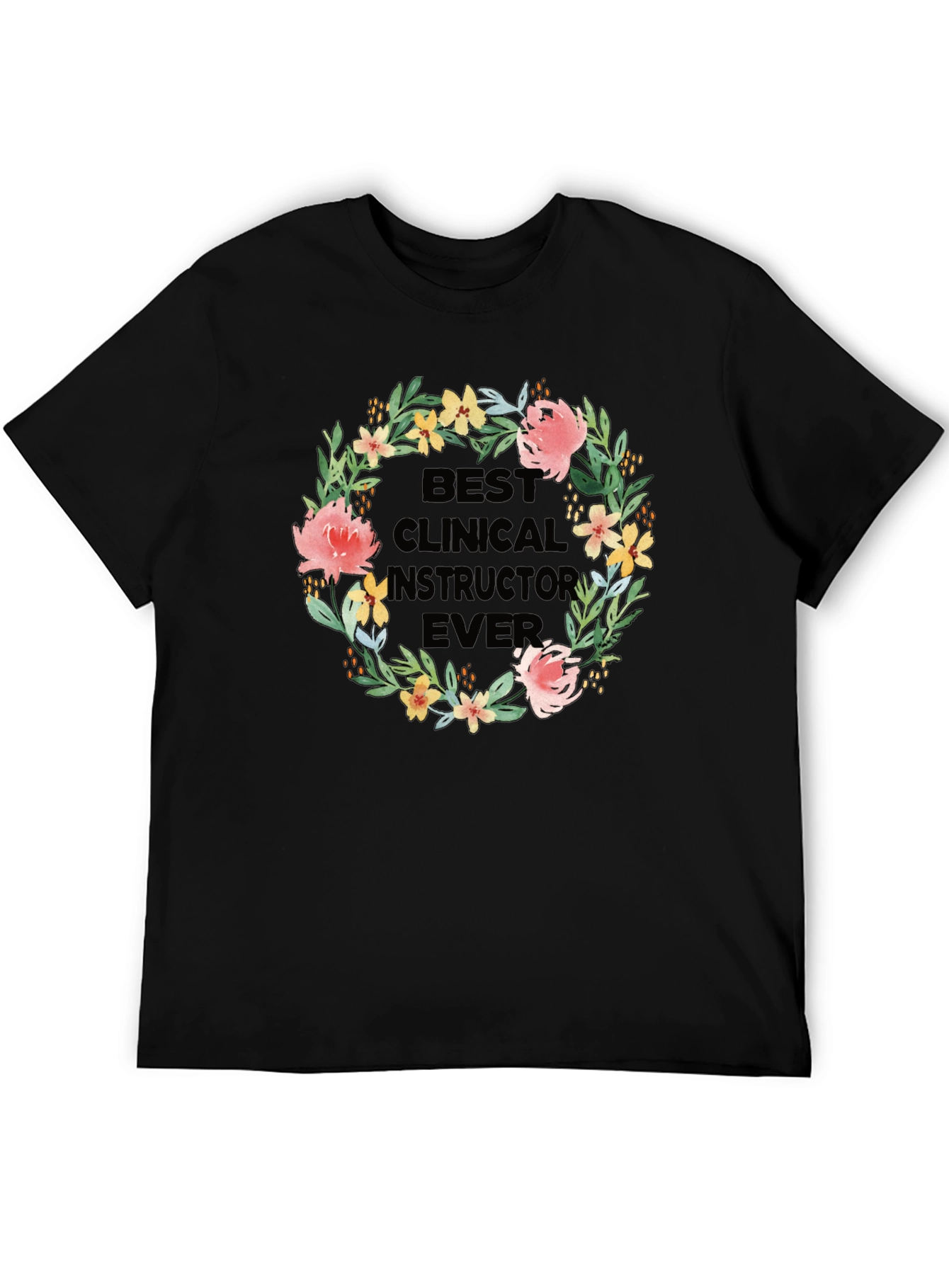 Best Clinical Instructor Ever Floral T-Shirt