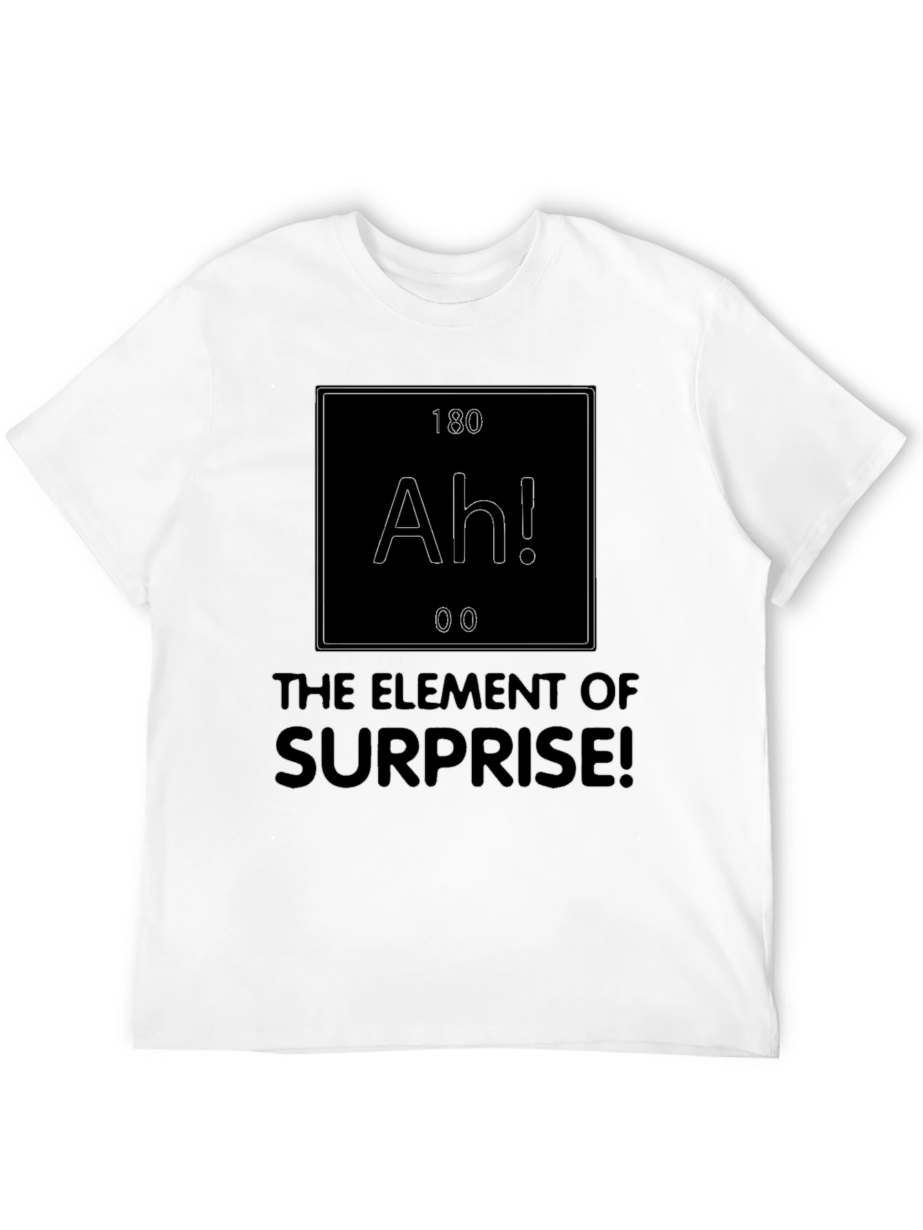 Element of Surprise Funny Science T-Shirt