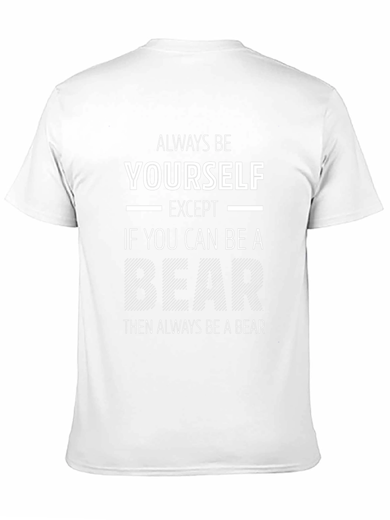 Always Be Yourself Except Bear Funny T-Shirt