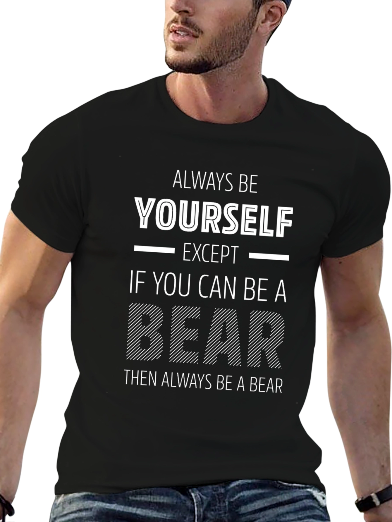 Always Be Yourself Except Bear Funny T-Shirt