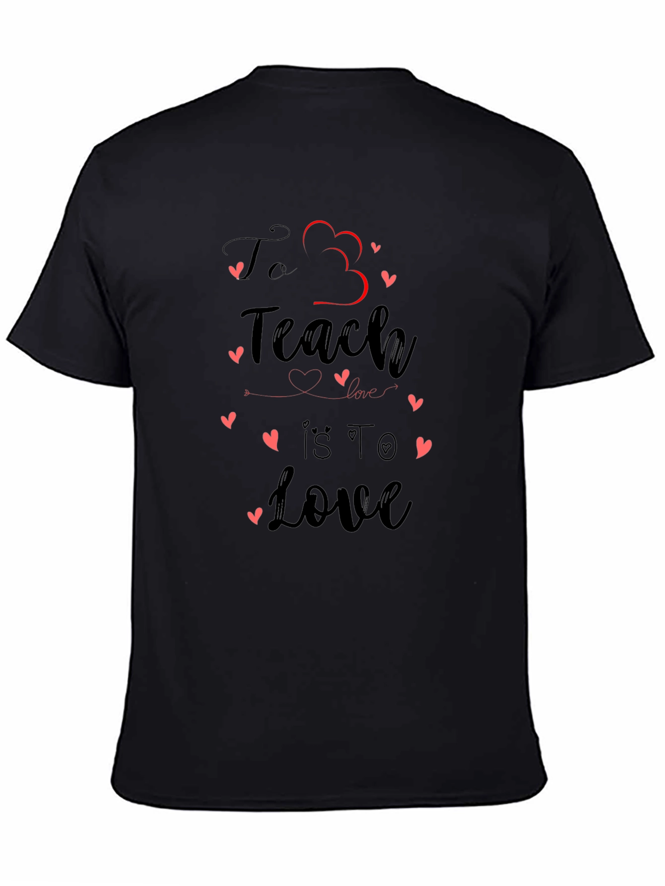 Teacher Love T-Shirt - To Teach Is To Love
