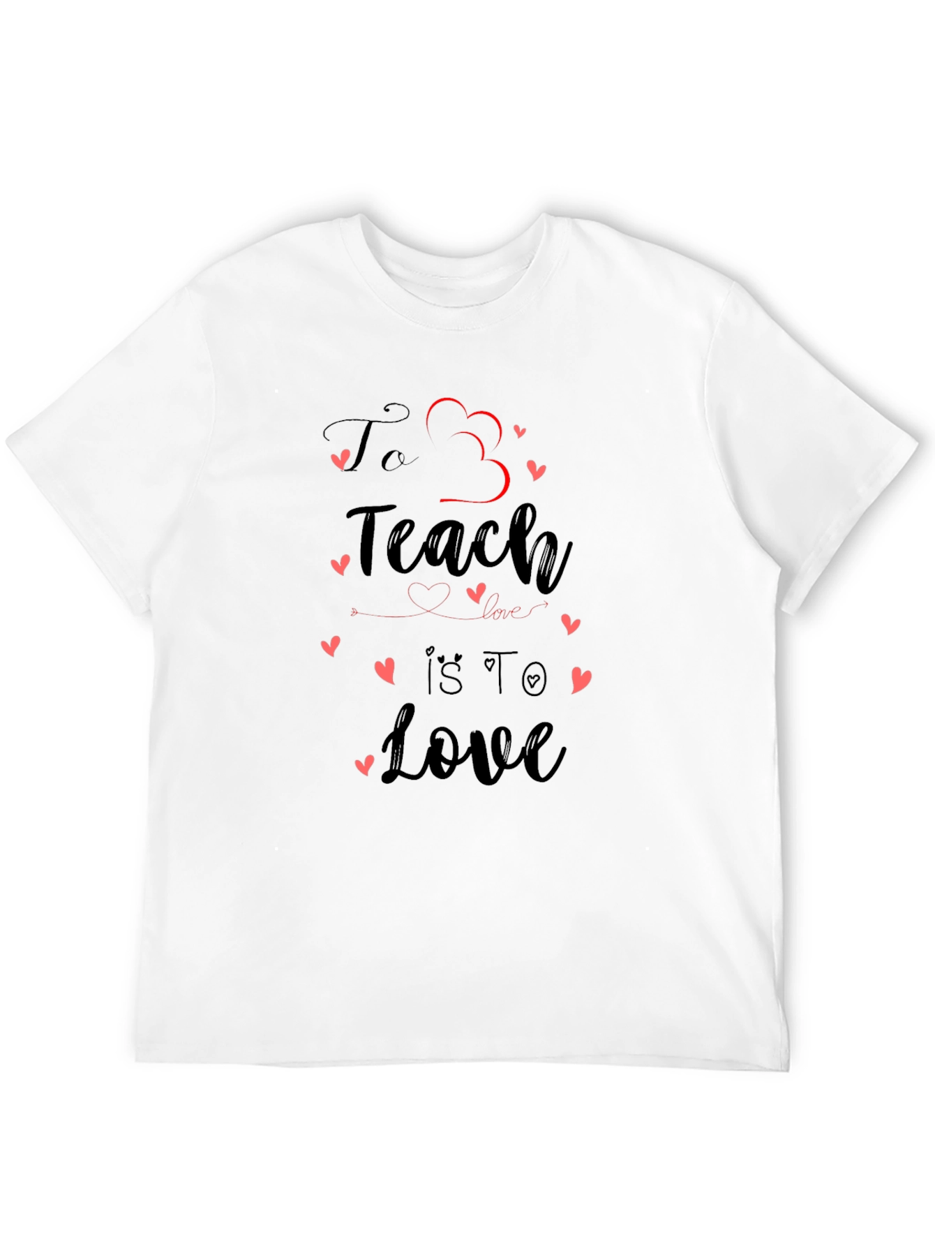 Teacher Love T-Shirt - To Teach Is To Love
