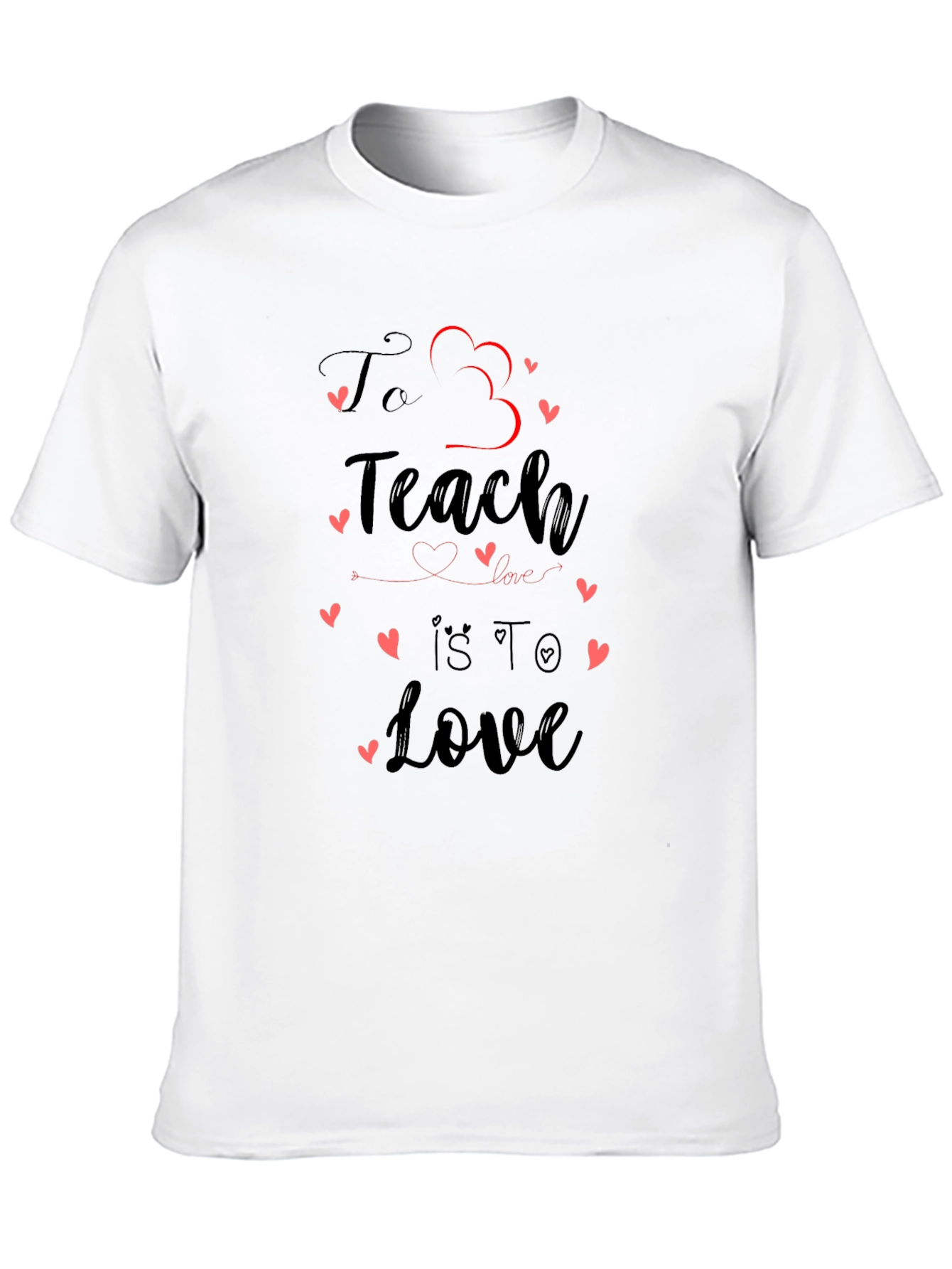 Teacher Love T-Shirt - To Teach Is To Love