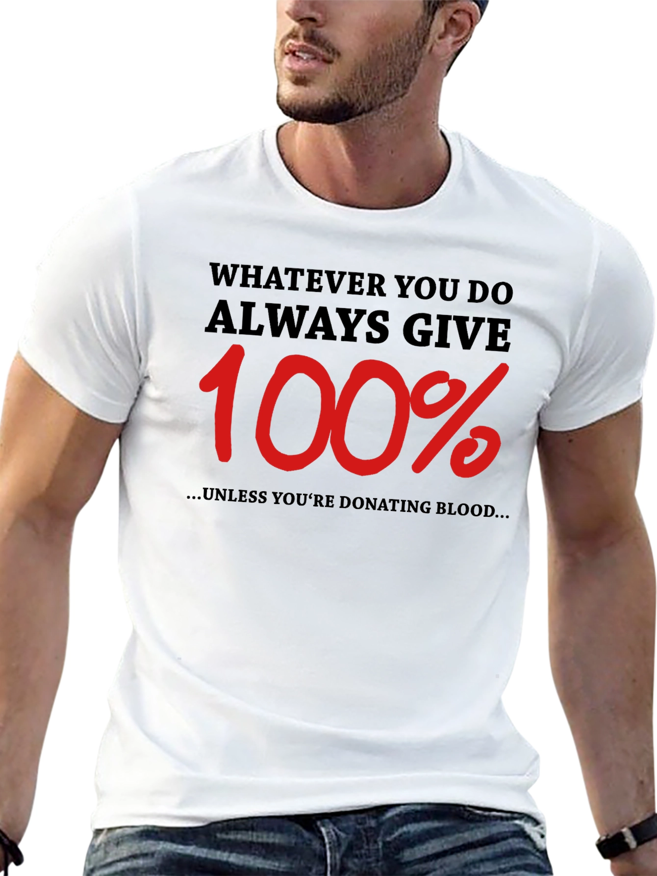 Always Give 100% Funny T-Shirt