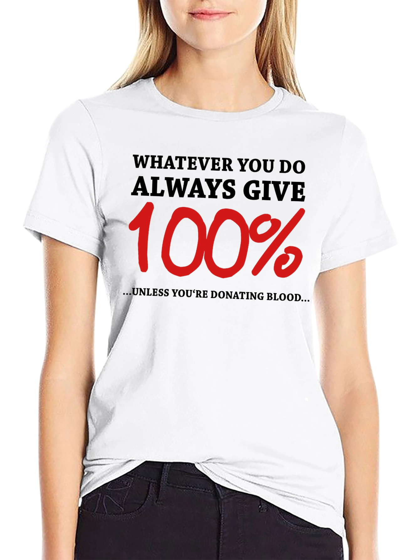 Always Give 100% Funny T-Shirt