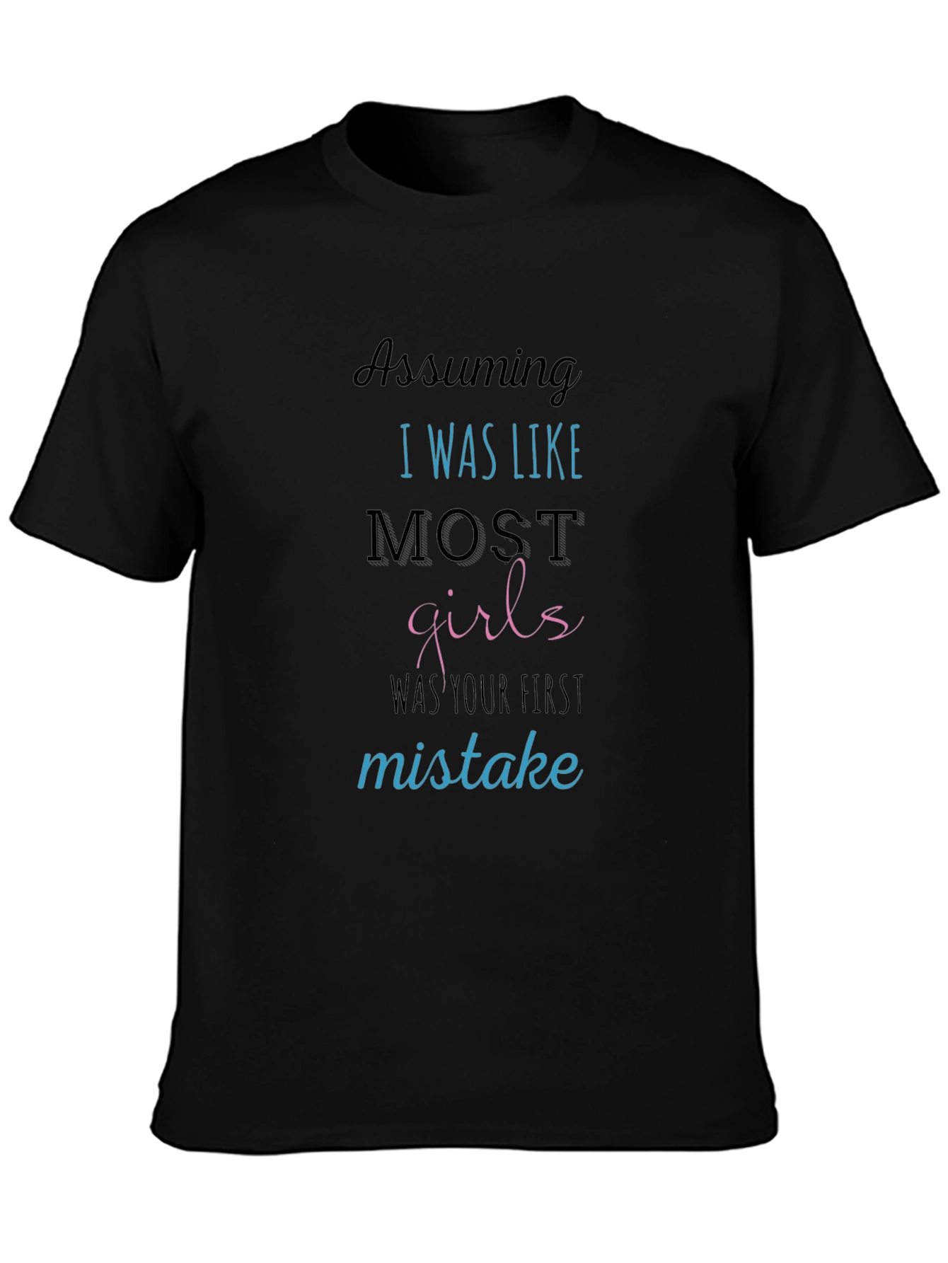 Sarcastic Graphic Tee: Not Like Most Girls