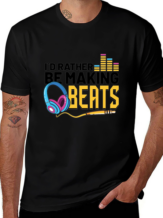 Id Rather Be Making Beats T-Shirt