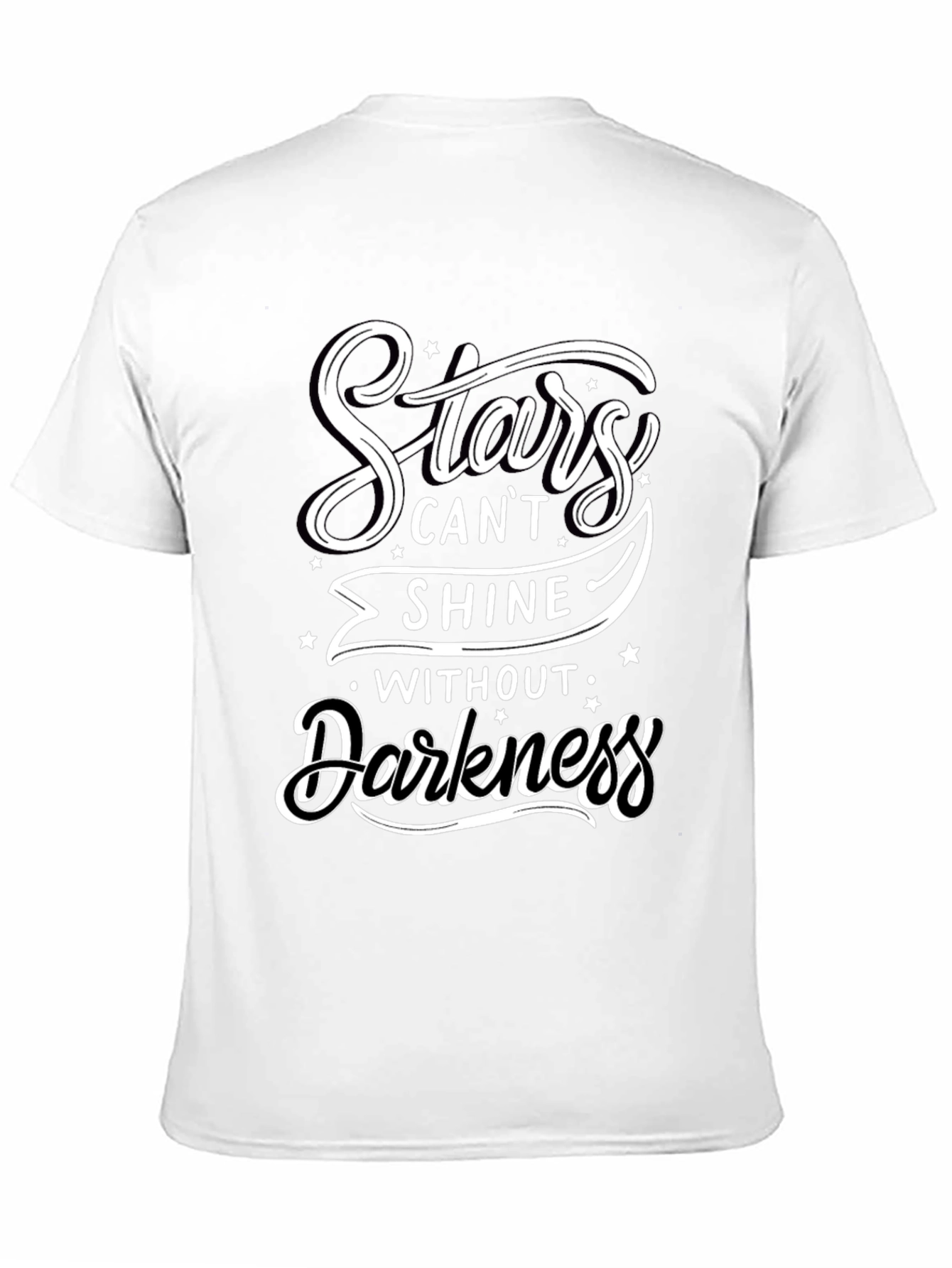 Stars Cant Shine Without Darkness T-Shirt