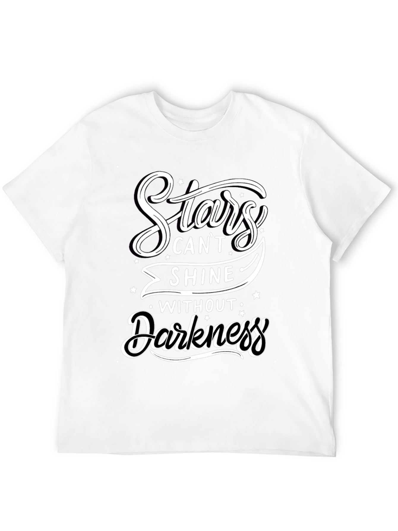 Stars Cant Shine Without Darkness T-Shirt