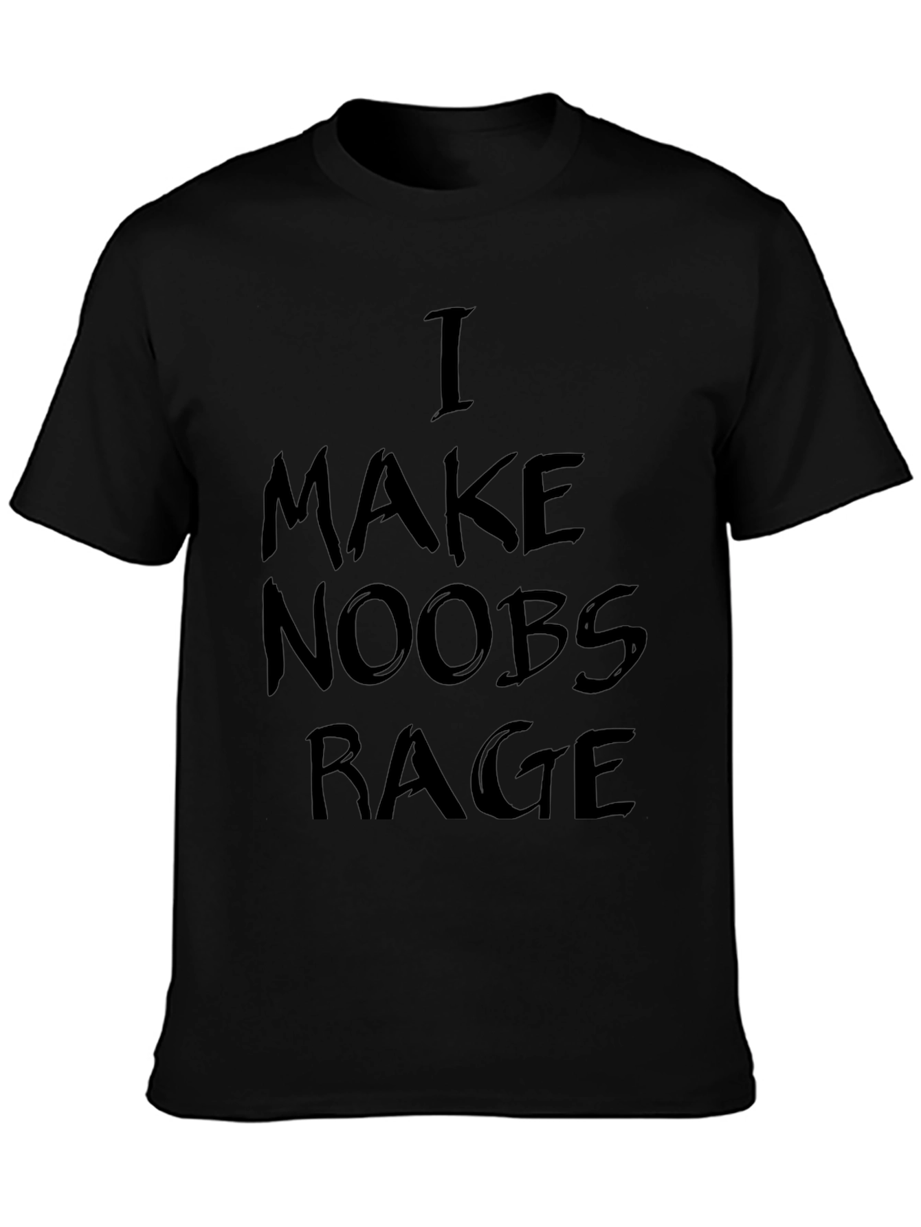 I Make Noobs Rage Black T-Shirt