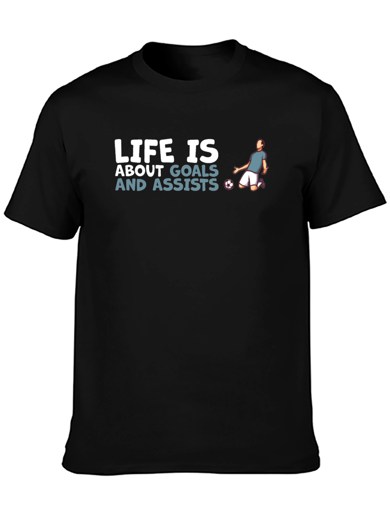 Life is About Goals and Assists T-Shirt