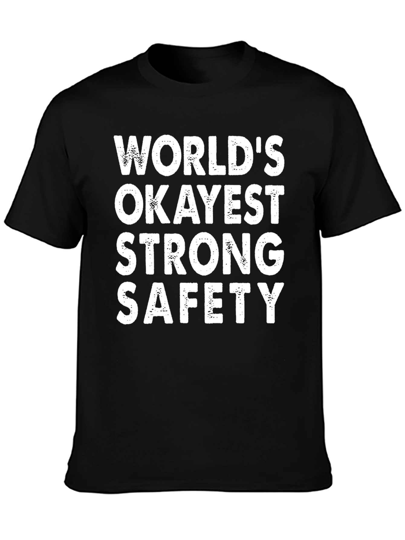 Worlds Okayest Strong Safety T-Shirt