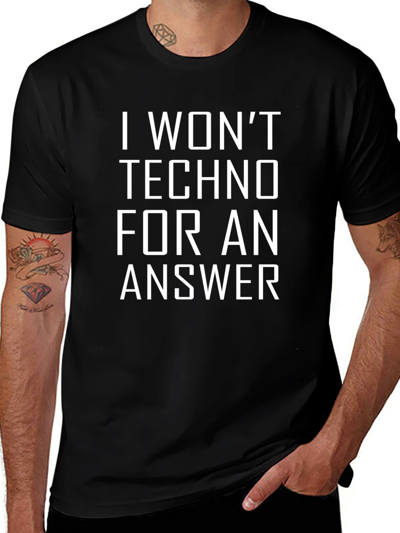 I Wont Techno For An Answer T-Shirt