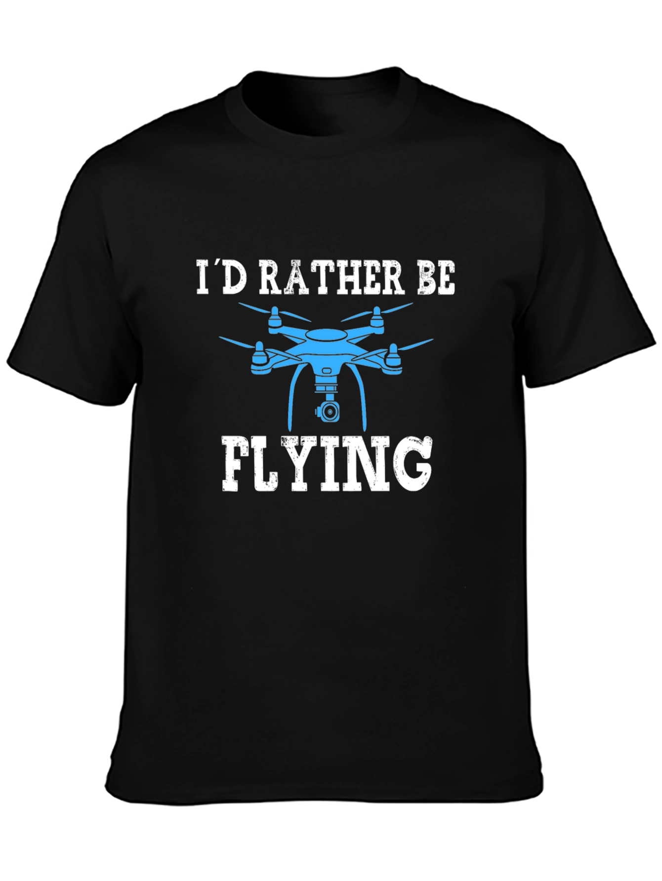 Id Rather Be Flying Drone T-Shirt