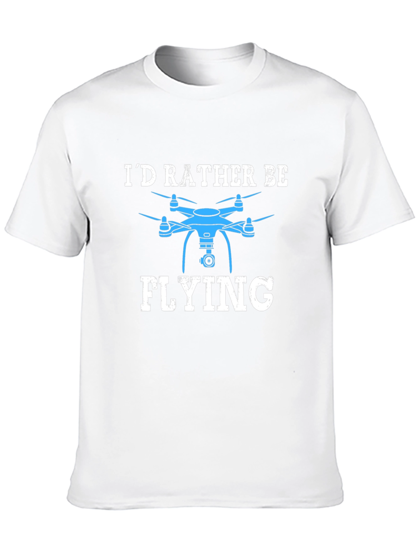 Id Rather Be Flying Drone T-Shirt