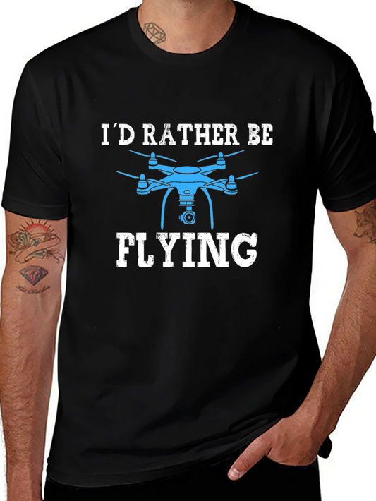 Id Rather Be Flying Drone T-Shirt