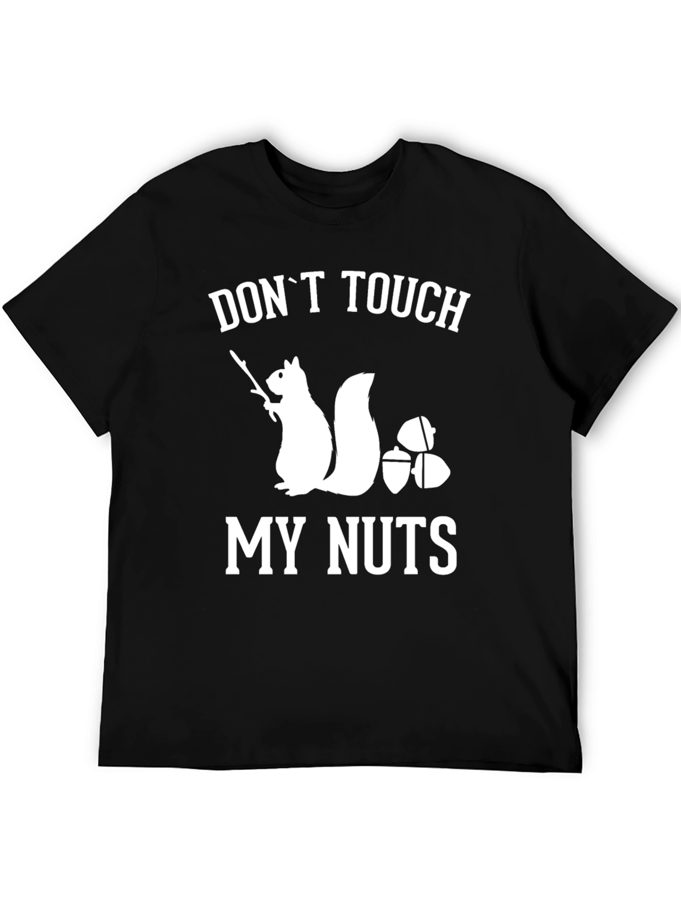 Dont Touch My Nuts Squirrel Graphic T-Shirt