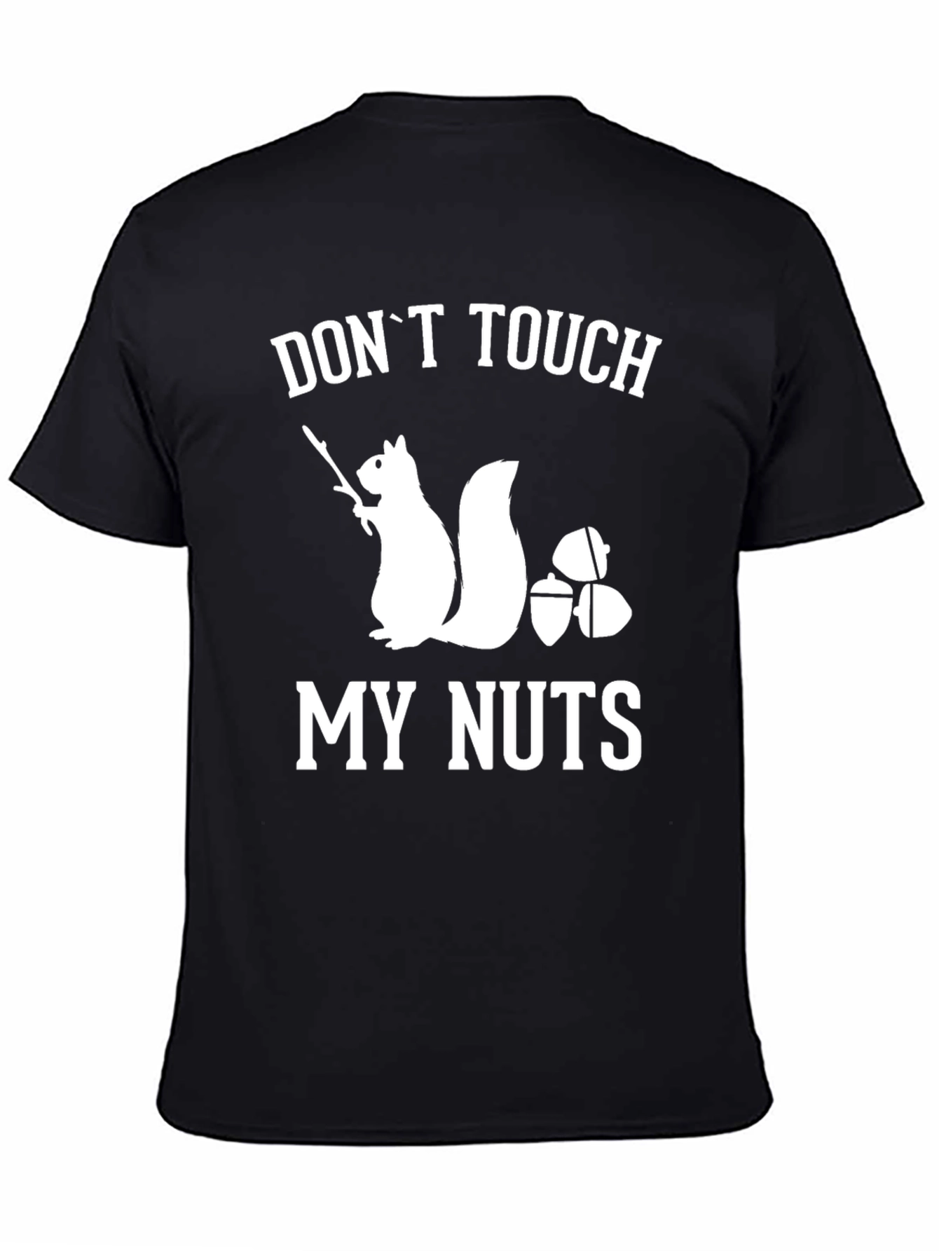 Dont Touch My Nuts Squirrel Graphic T-Shirt