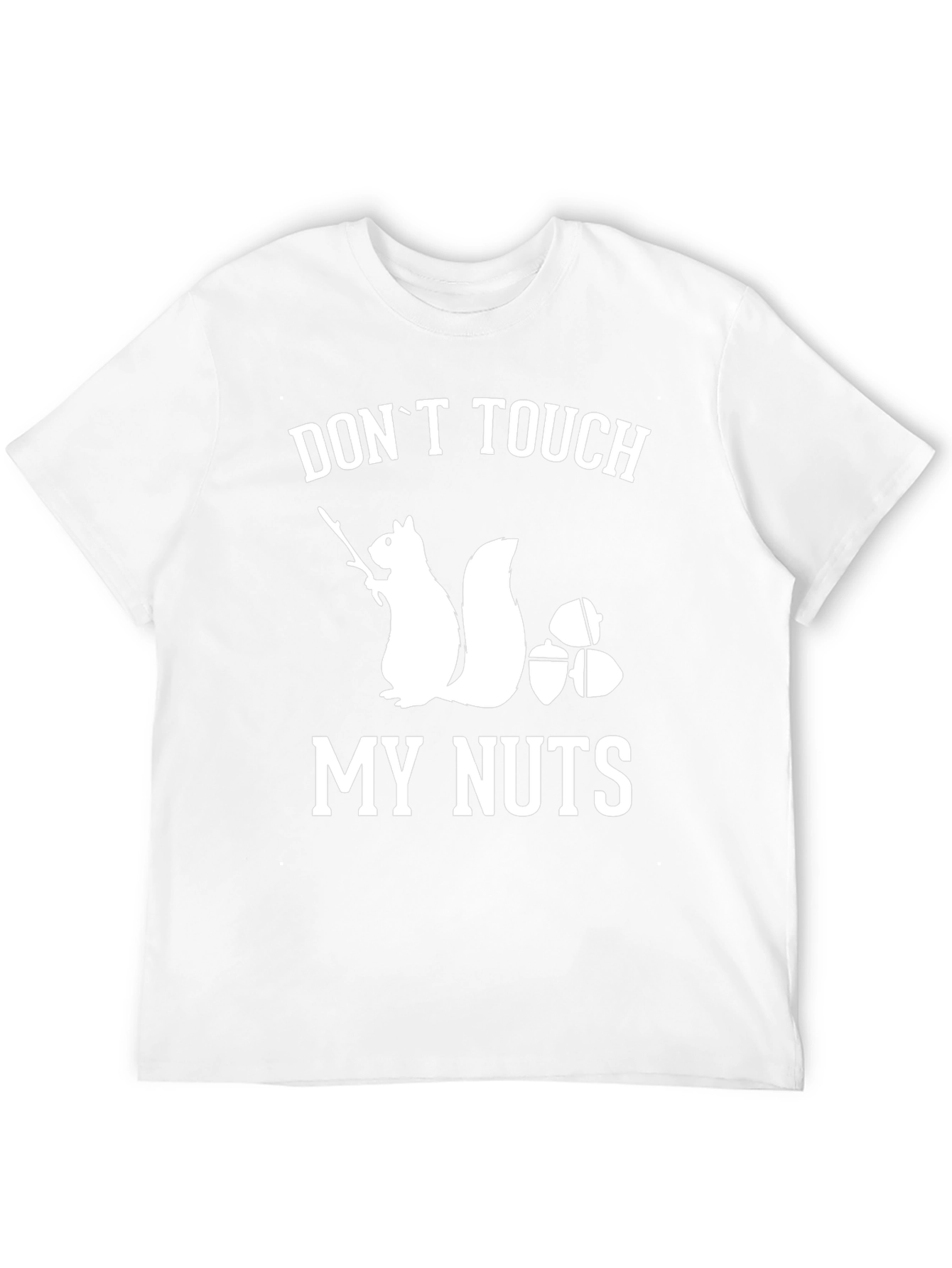 Dont Touch My Nuts Squirrel Graphic T-Shirt