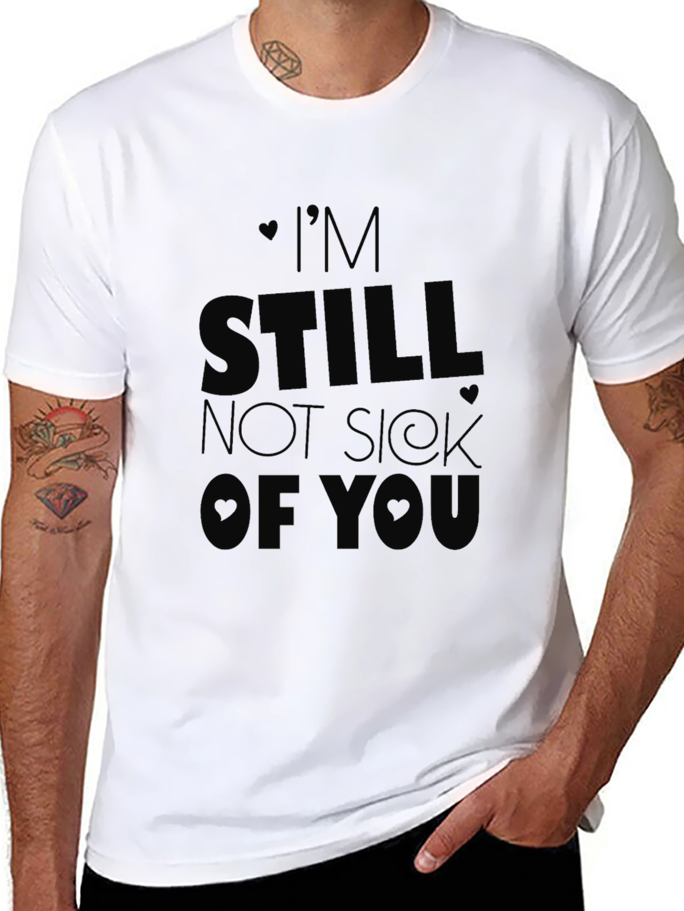 Im Still Not Sick of You T-Shirt