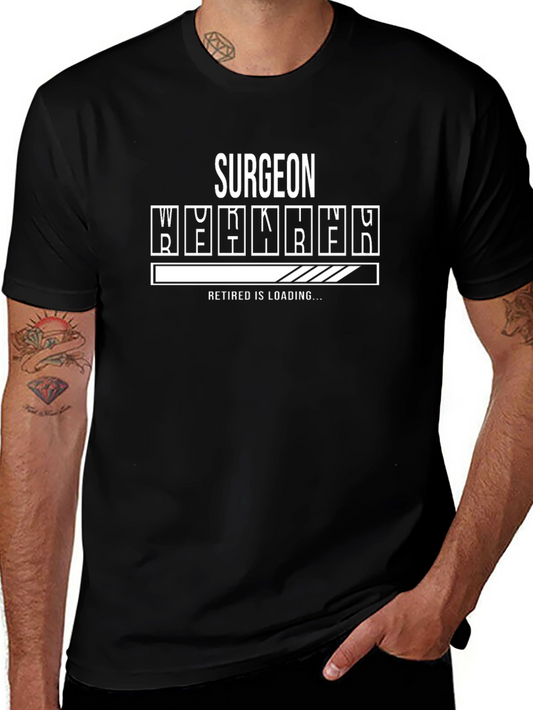 Surgeon Retirement Loading Funny Graphic T-Shirt