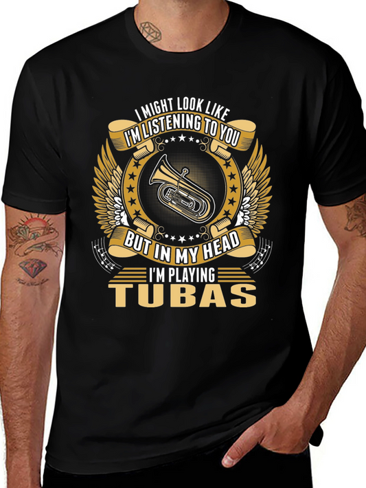 Tuba Player Graphic Tee - Im Playing Tubas in My Head
