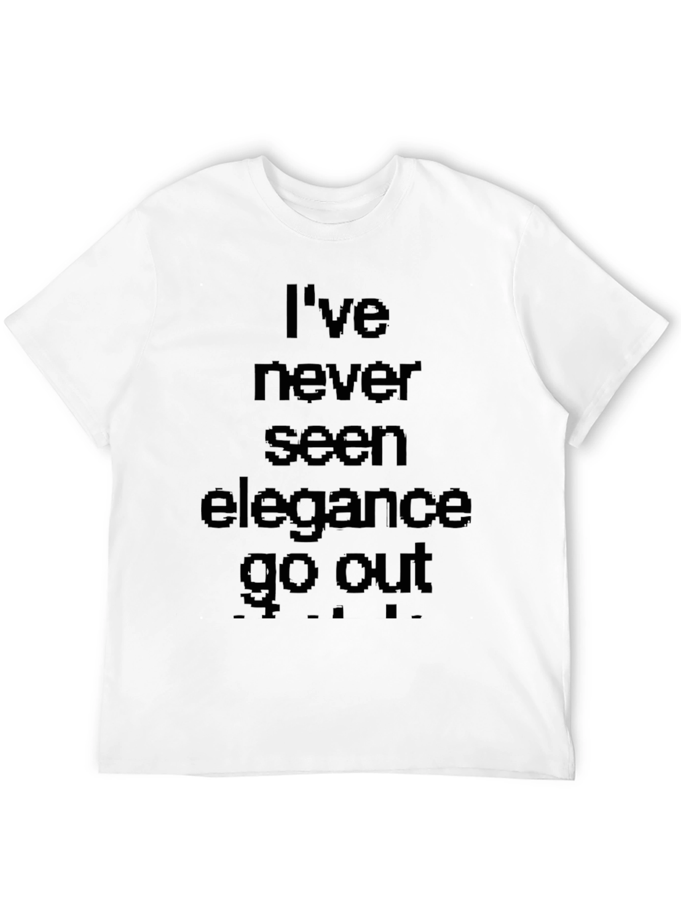 Elegance Never Goes Out T-Shirt