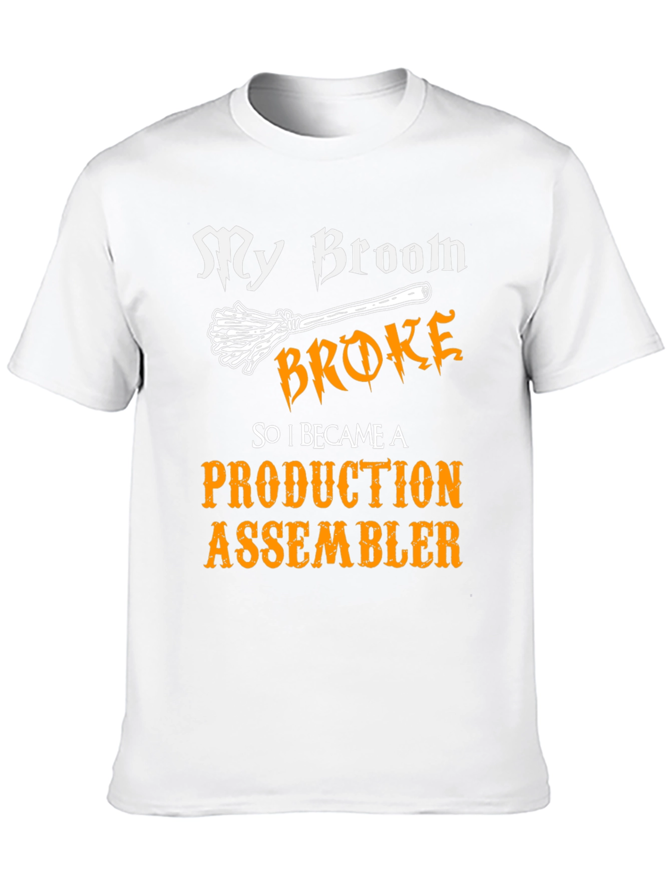 My Broom Broke Production Assembler T-Shirt