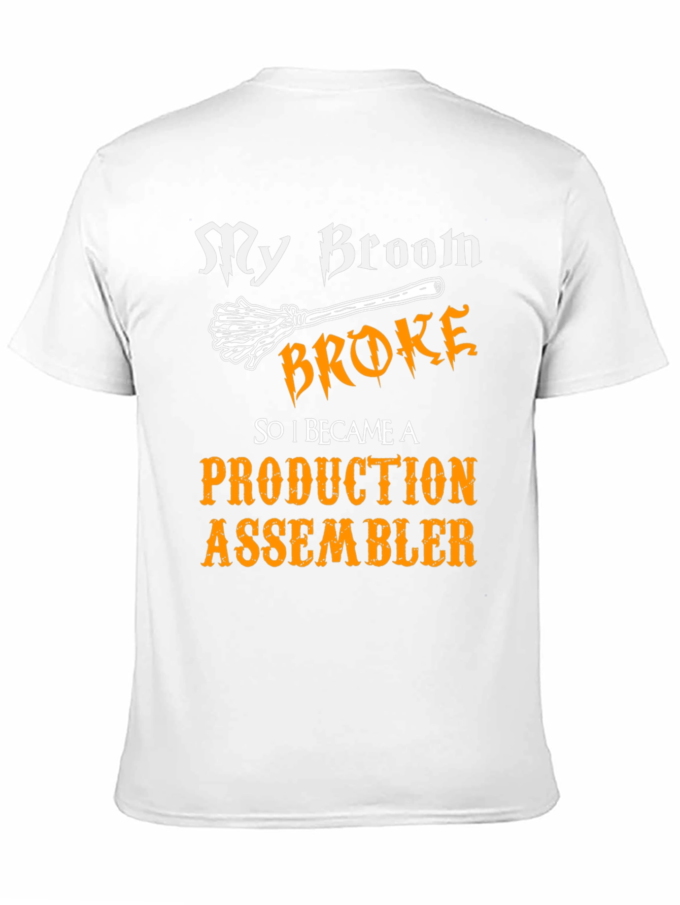 My Broom Broke Production Assembler T-Shirt