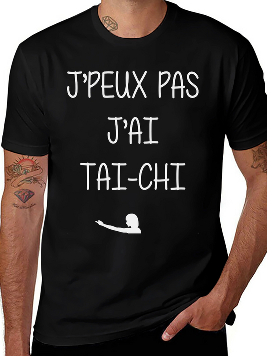 Tai-Chi T-Shirt: Jpeux Pas Jai Tai-Chi