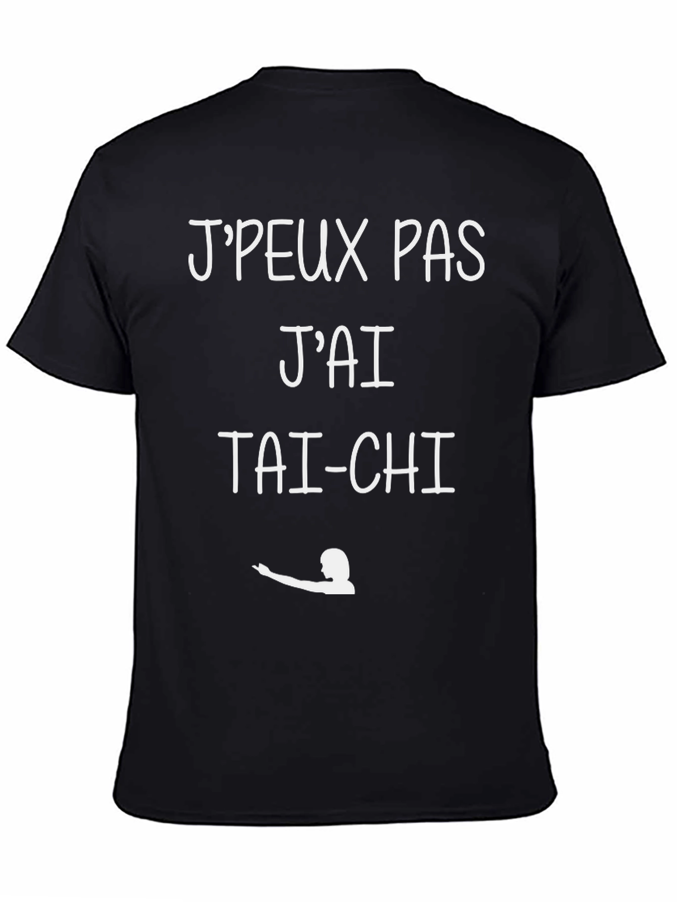Tai-Chi T-Shirt: Jpeux Pas Jai Tai-Chi