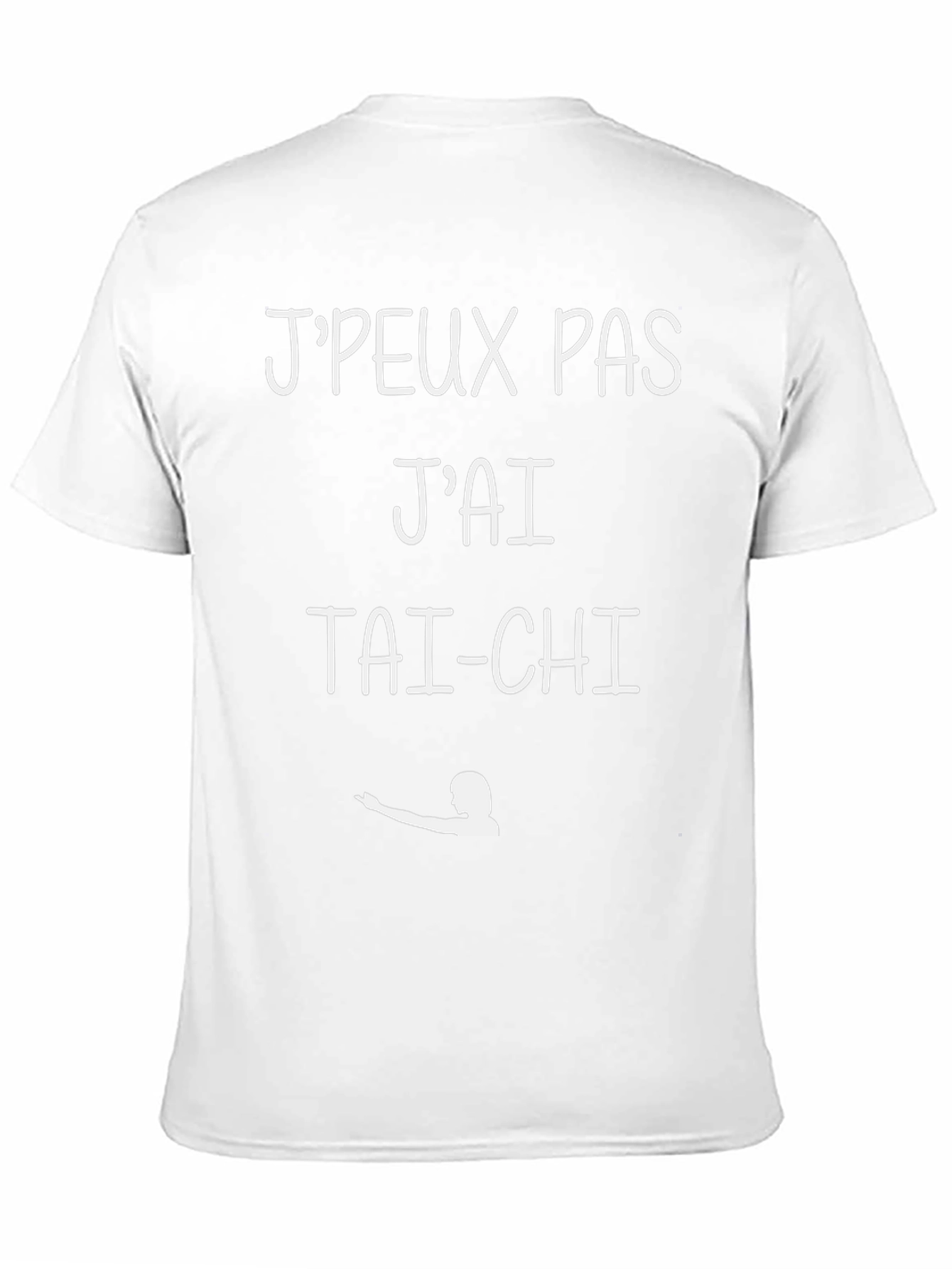 Tai-Chi T-Shirt: Jpeux Pas Jai Tai-Chi