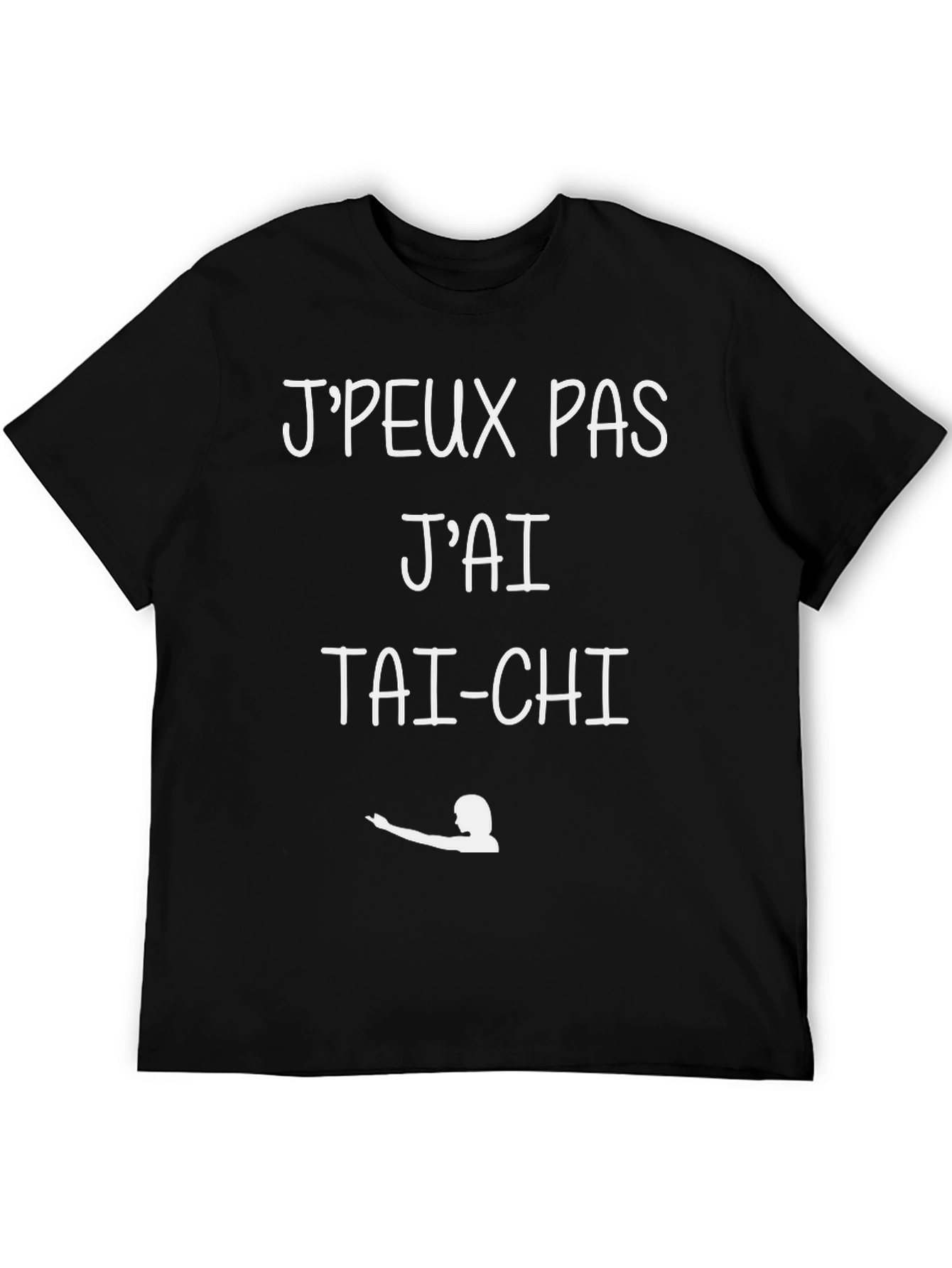 Tai-Chi T-Shirt: Jpeux Pas Jai Tai-Chi