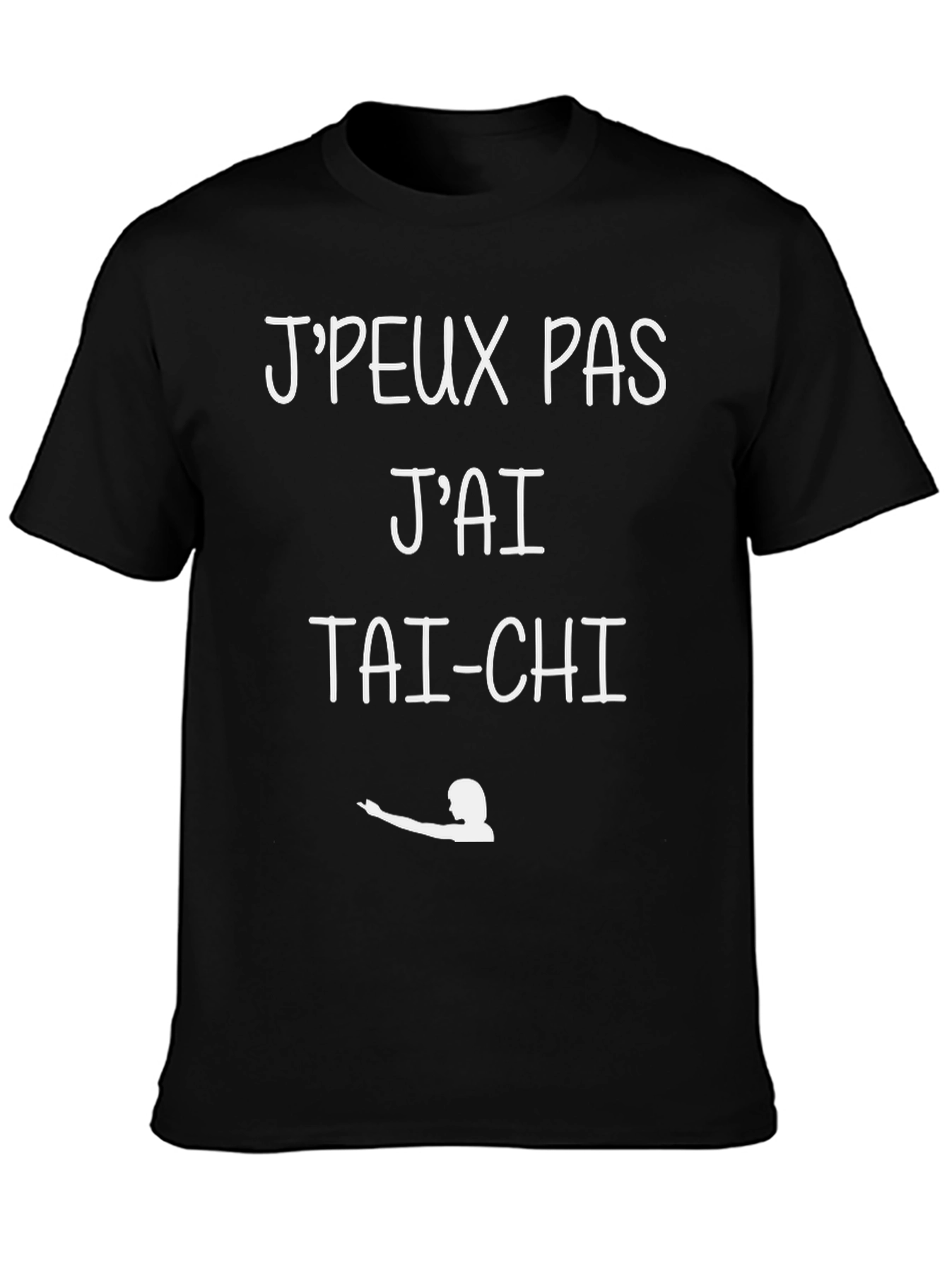 Tai-Chi T-Shirt: Jpeux Pas Jai Tai-Chi
