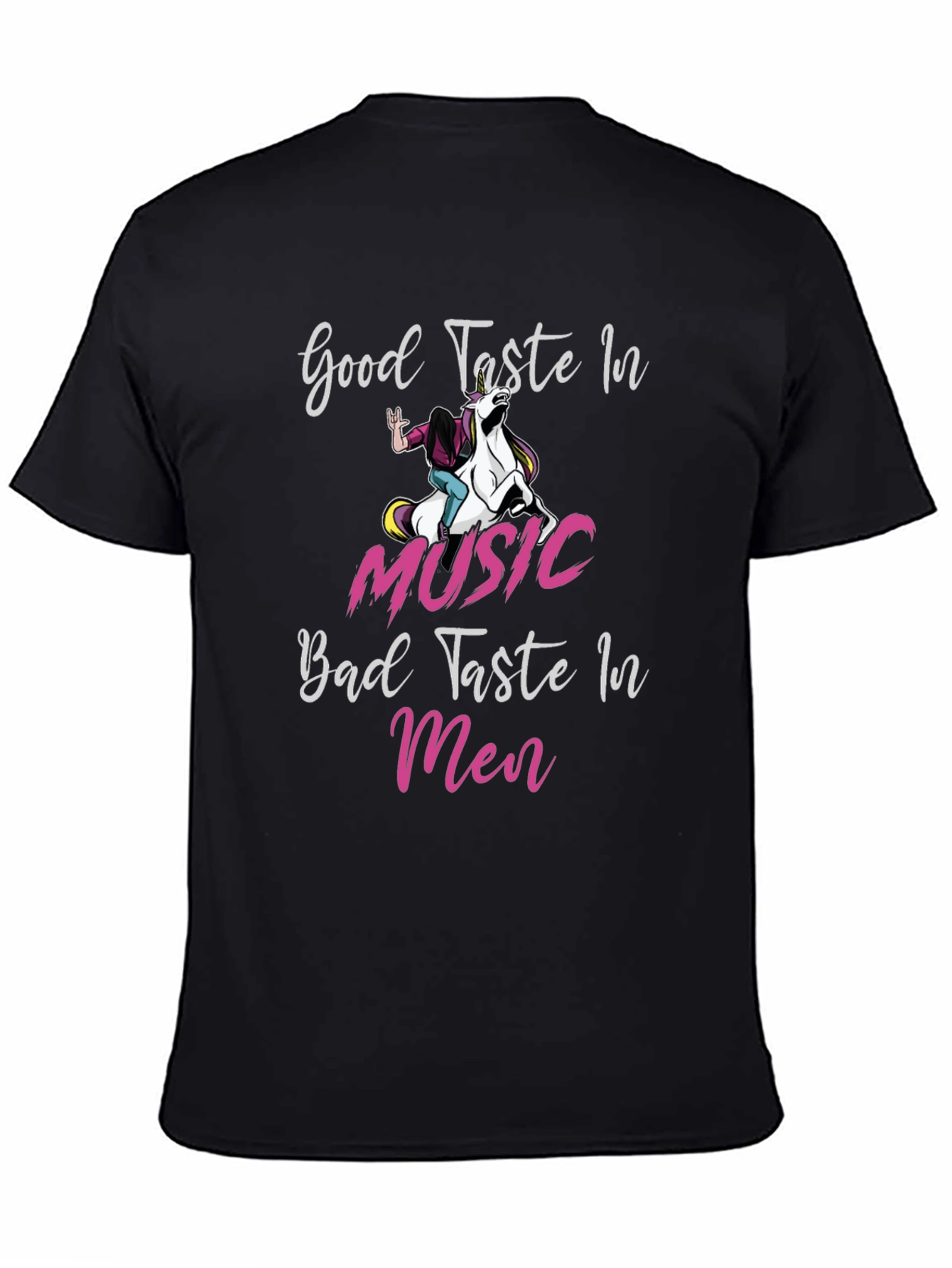 Good Taste in Music Bad Taste in Men T-Shirt