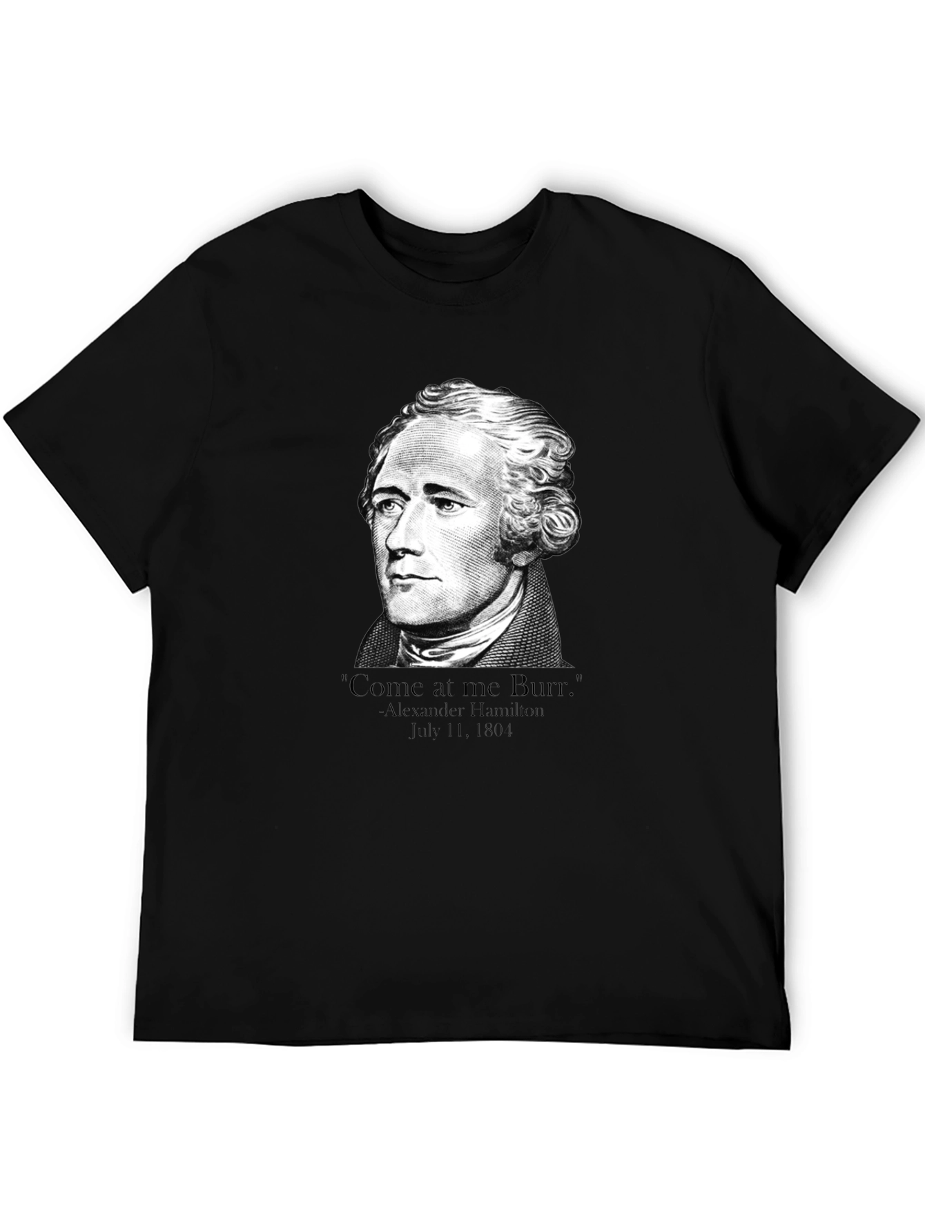 Hamilton Come at me Burr T-Shirt